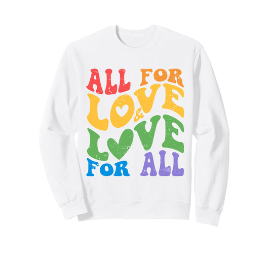 All Love Love All Groovy Message Sweatshirt - Unique Graphic Men Women - T-Shirt, Sweatshirt, Hoodie