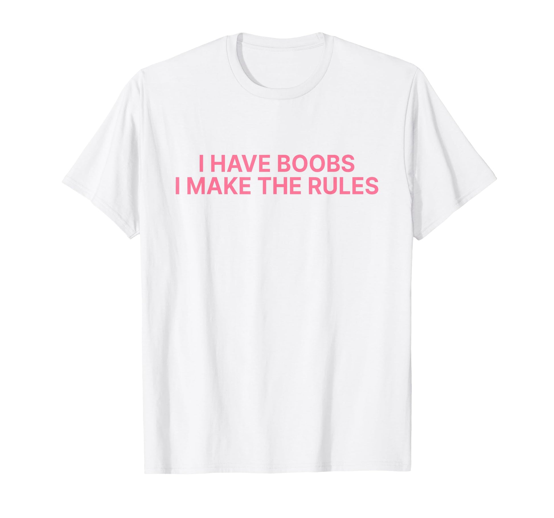 I Have Boobs I Make Rules Y2K Aesthetic T-Shirt - Graphic Print Unisex - T-Shirt, Sweatshirt, Hoodie