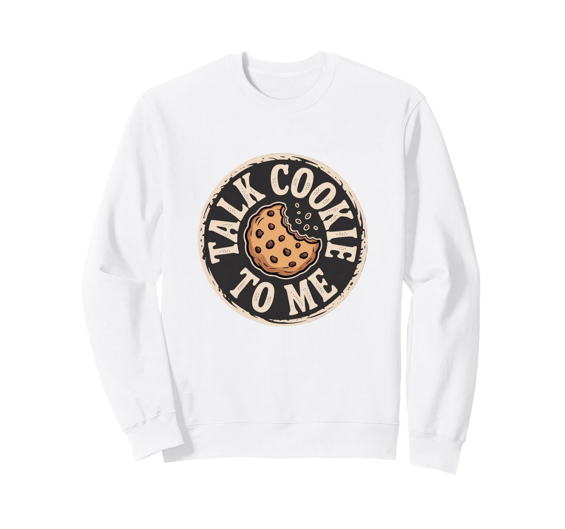 Talk Cookie To Me Funny Baking Sweatshirt - Unique Graphic for Adults - T-Shirt, Sweatshirt, Hoodie