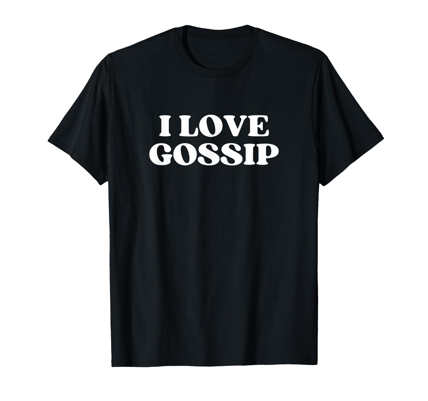 I Love Gossip Y2K Aesthetic Trendy T-Shirt - Streetwear Style Men Women - T-Shirt, Sweatshirt, Hoodie