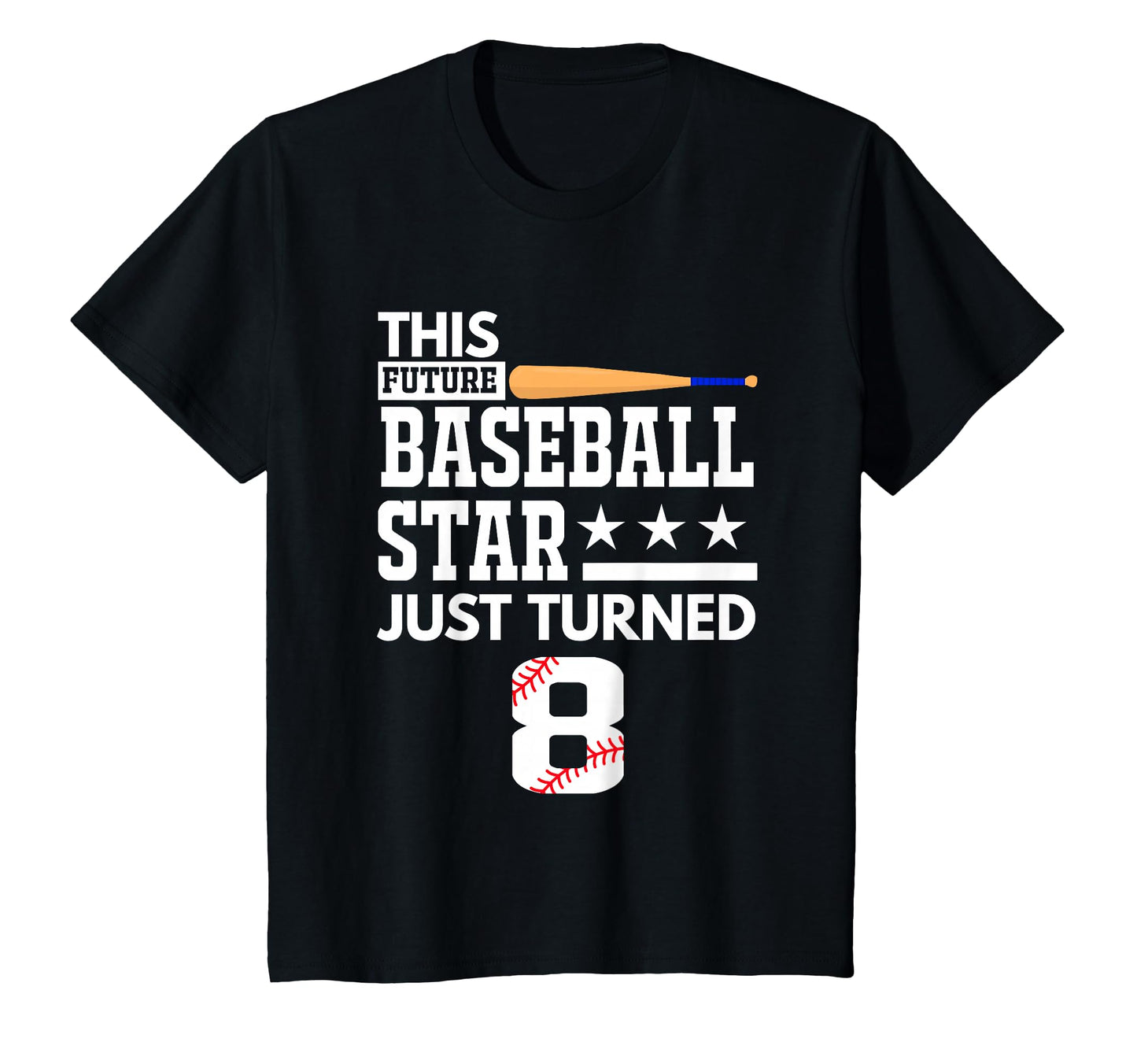 8Th Birthday Future Baseball Star Just T-Shirt - Streetwear Style Unisex - T-Shirt, Sweatshirt, Hoodie