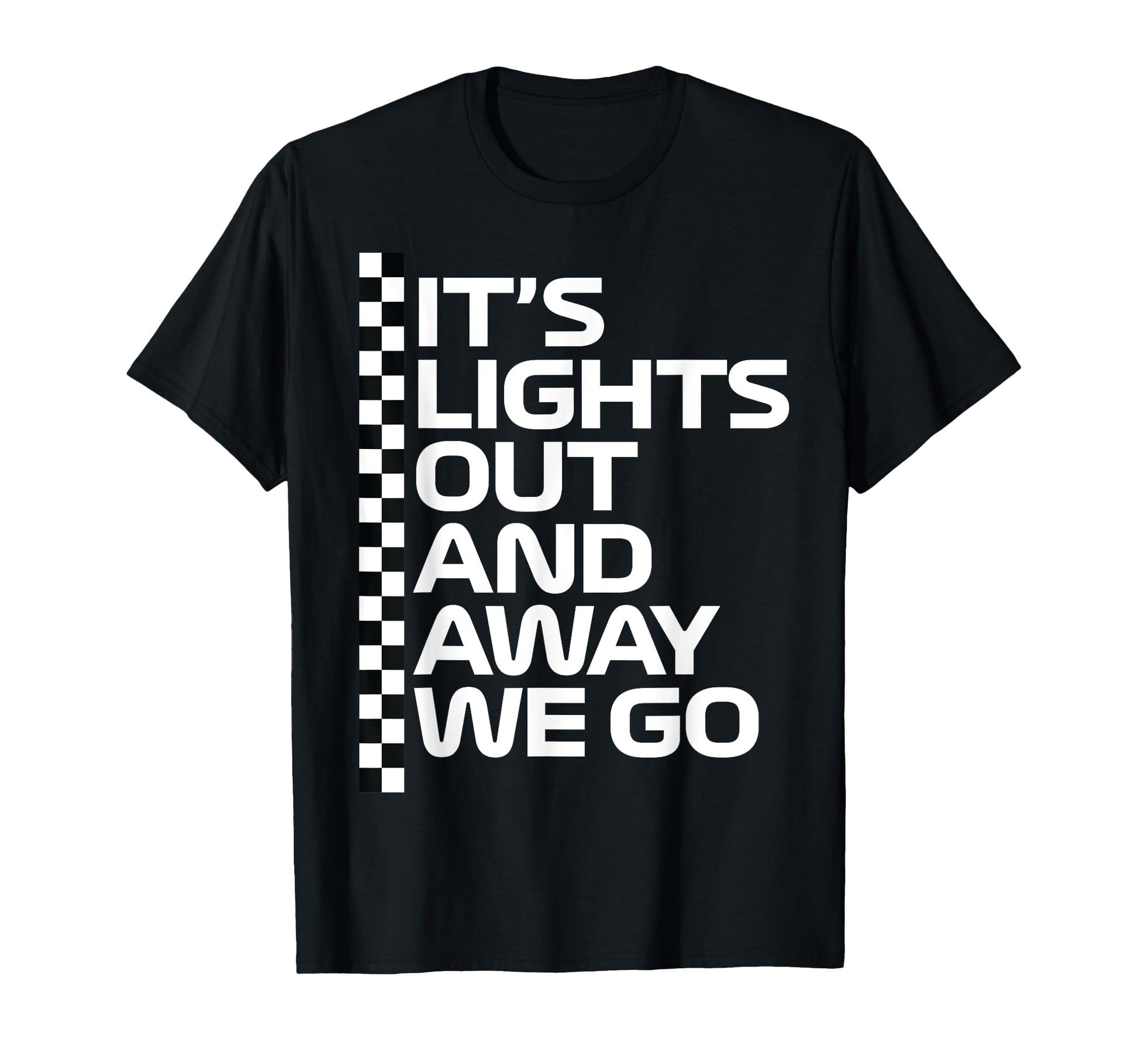 Its Lights Out And Away We Go Race Week T-Shirt - Aesthetic Graphic Unisex - T-Shirt, Sweatshirt, Hoodie