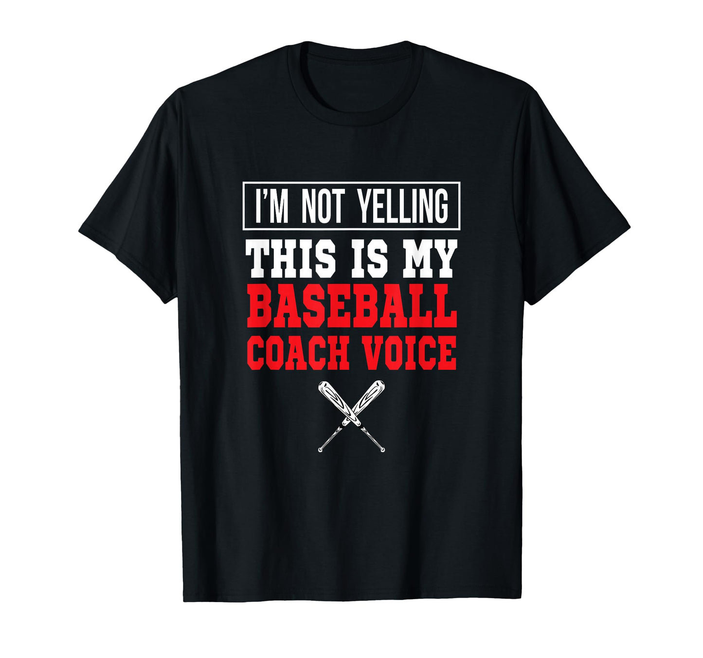 Im Not Yelling This Is My Baseball T-Shirt - Graphic Print for Adults - T-Shirt, Sweatshirt, Hoodie