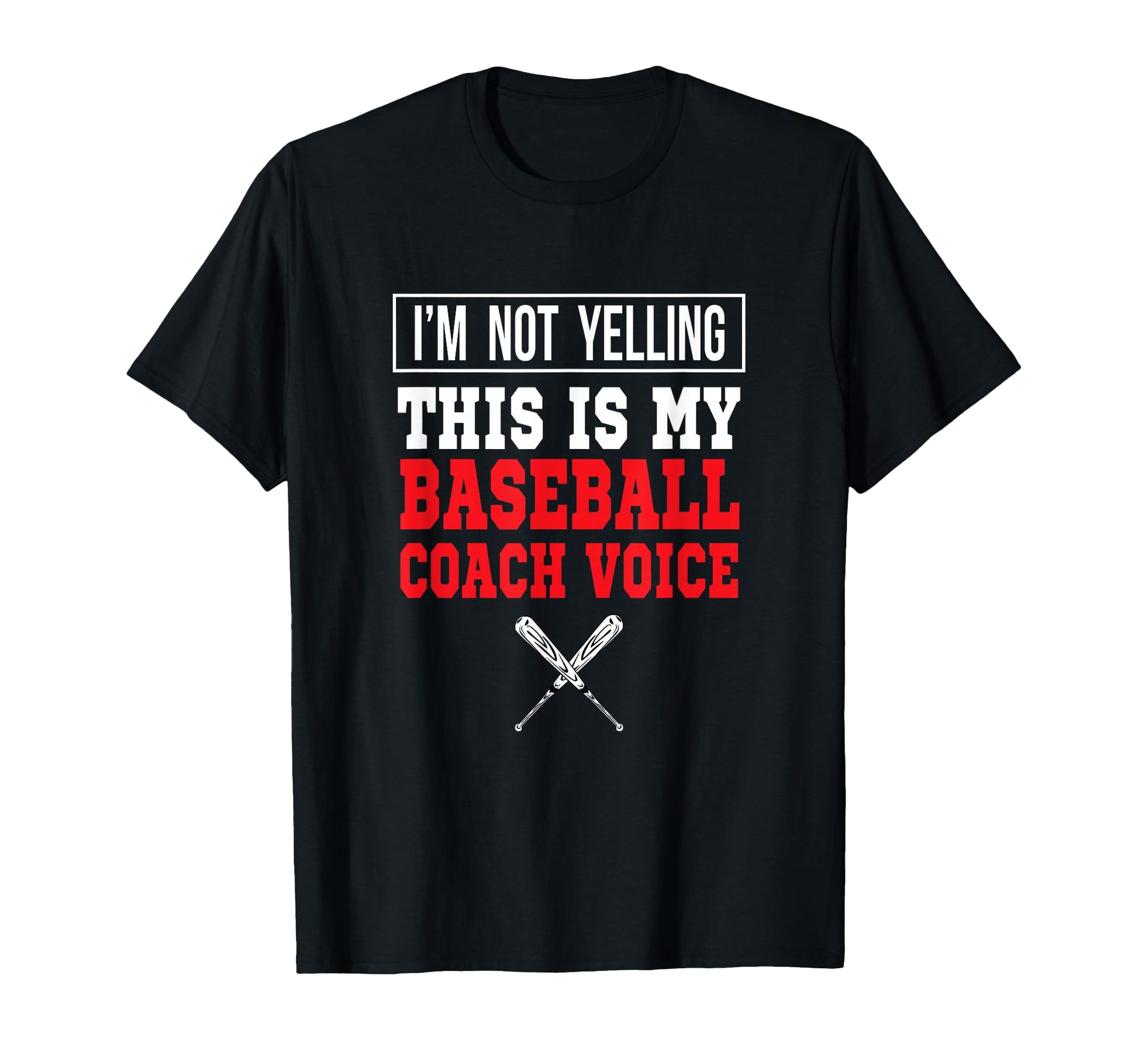 Im Not Yelling This Is My Baseball T-Shirt - Graphic Print for Adults - T-Shirt, Sweatshirt, Hoodie