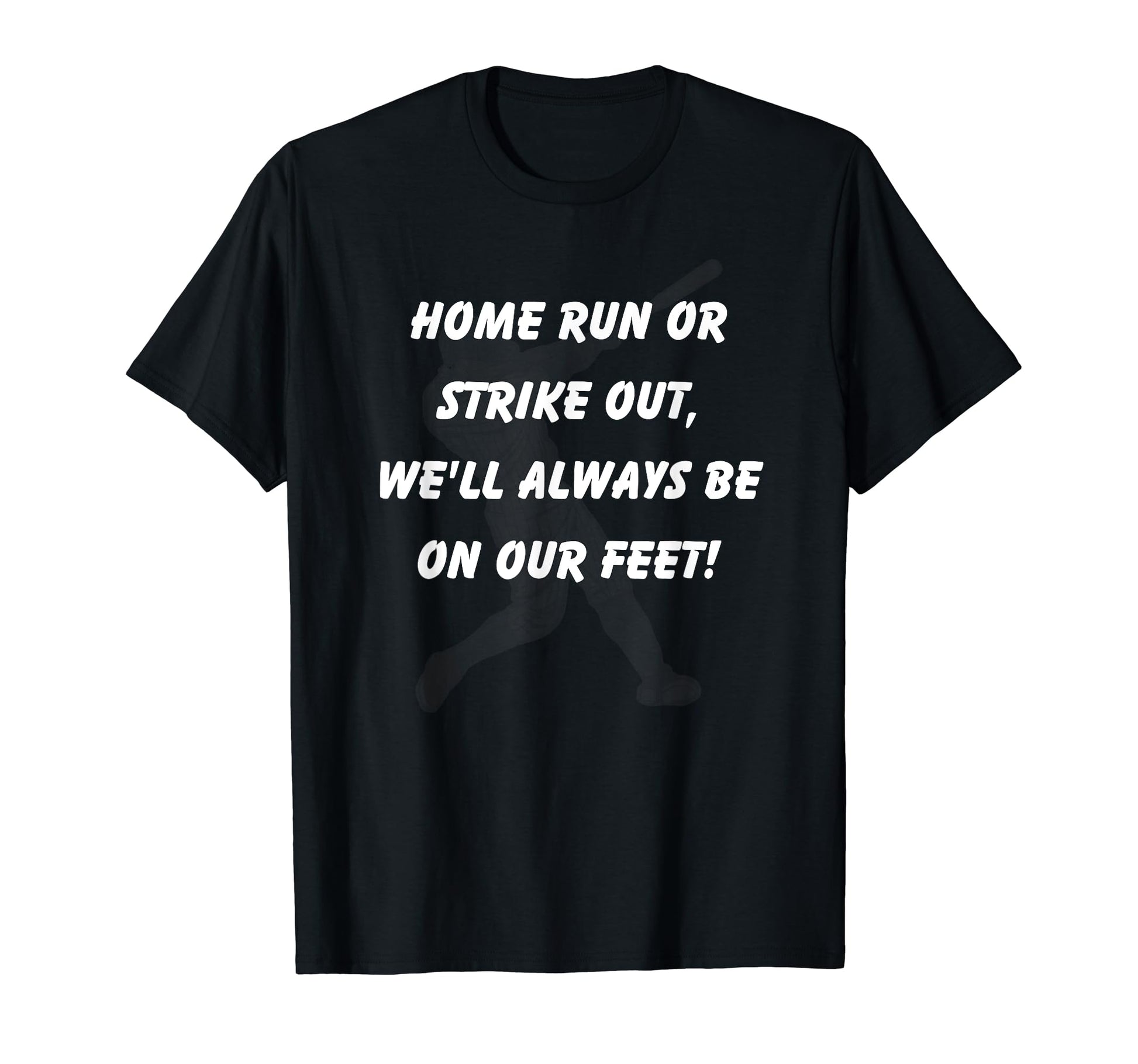 Home Run Or Strike Out Baseball Fans T-Shirt - Streetwear Style Men Women - T-Shirt, Sweatshirt, Hoodie