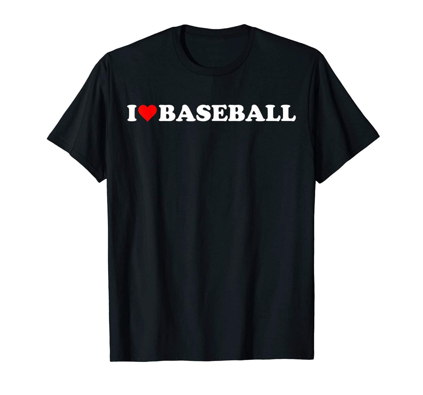 I Heart Baseball I Love Baseball T-Shirt - Casual Everyday Wear Men Women - T-Shirt, Sweatshirt, Hoodie
