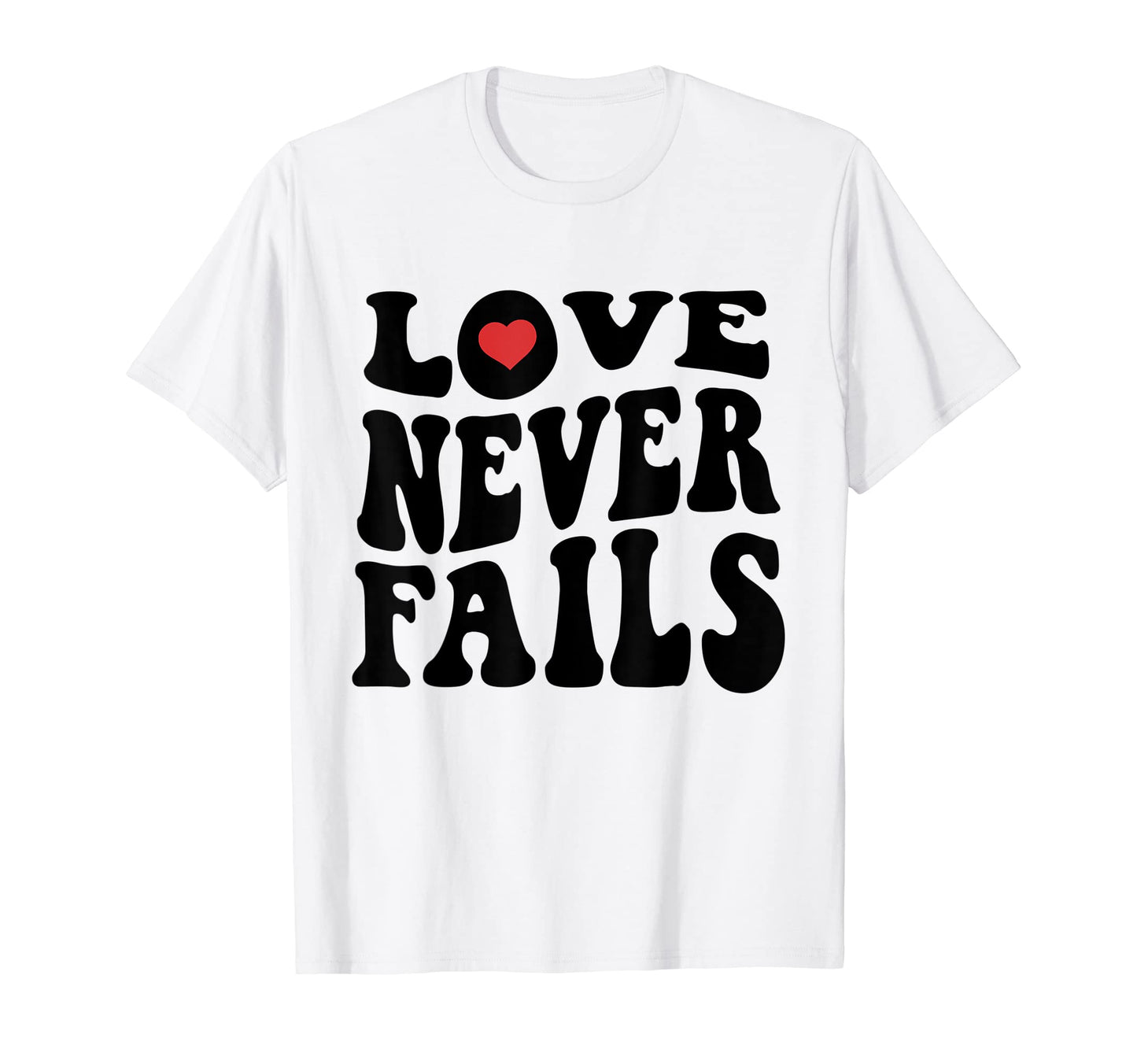 Love Never Fails Positivity Preppy T-Shirt - Streetwear Style Men Women - T-Shirt, Sweatshirt, Hoodie