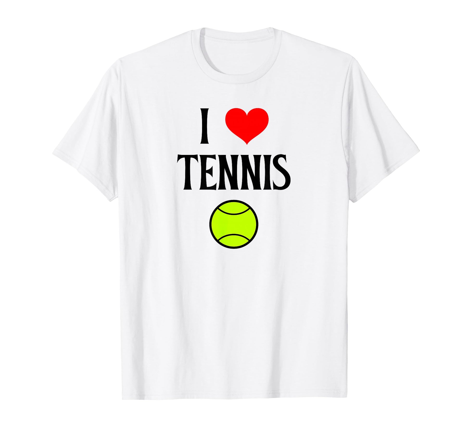 I Love Tennis I Heart Tennis Funny T-Shirt - Graphic Print for Adults - T-Shirt, Sweatshirt, Hoodie