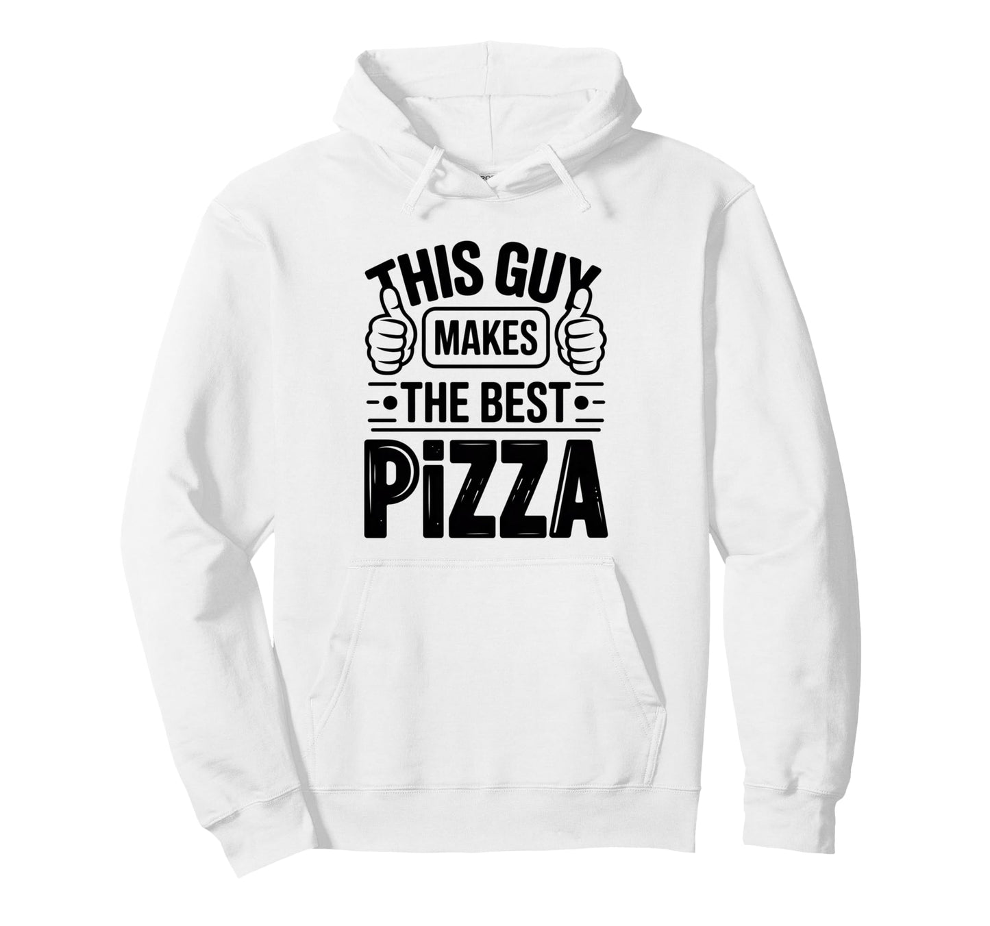 This Guy Makes Best Pizza Bold Hoodie - Novelty Apparel Men Women - T-Shirt, Sweatshirt, Hoodie