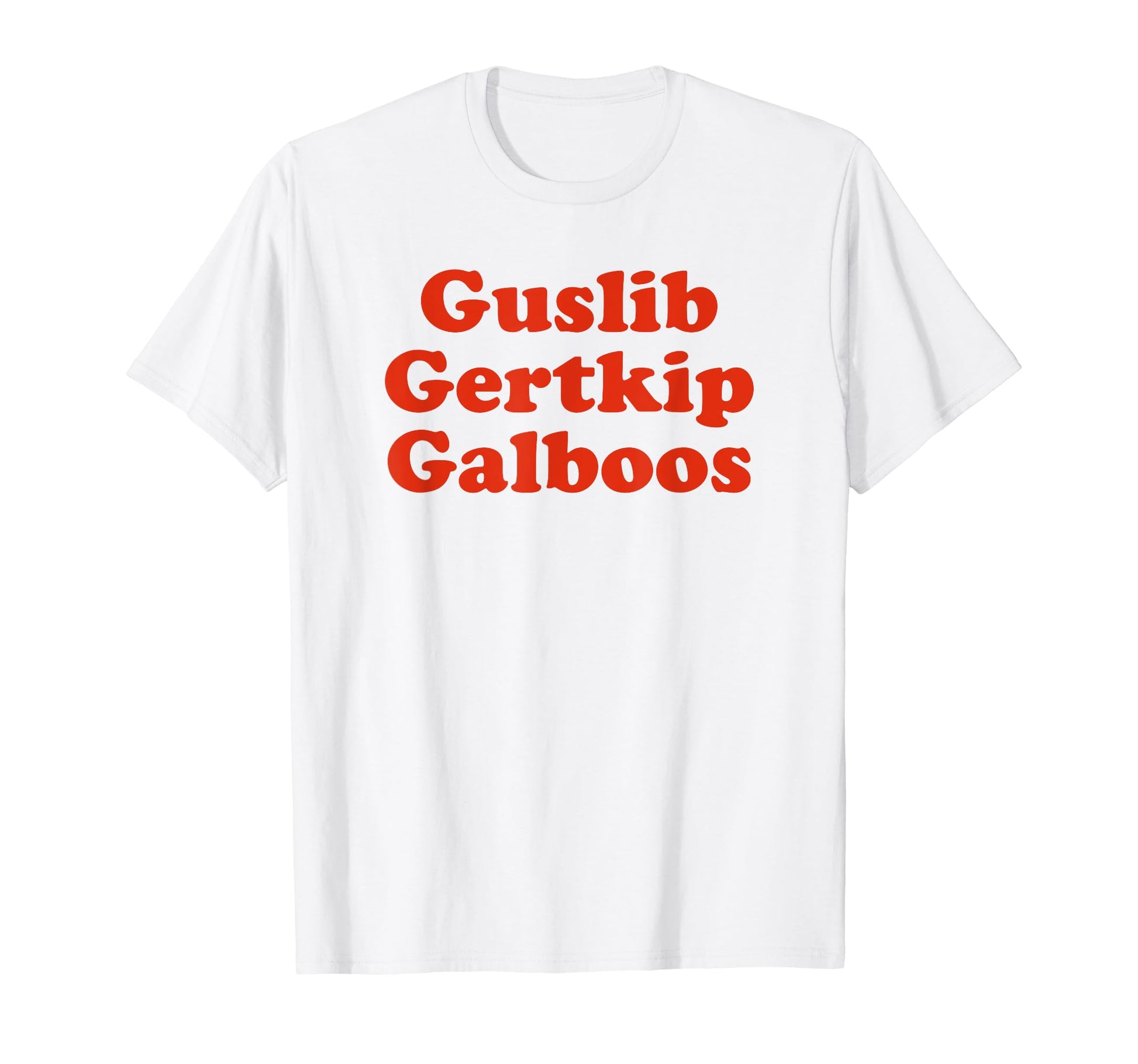 Guslib Gertkip Galboos Funny Y2K T-Shirt - Custom Art Print for Adults - T-Shirt, Sweatshirt, Hoodie