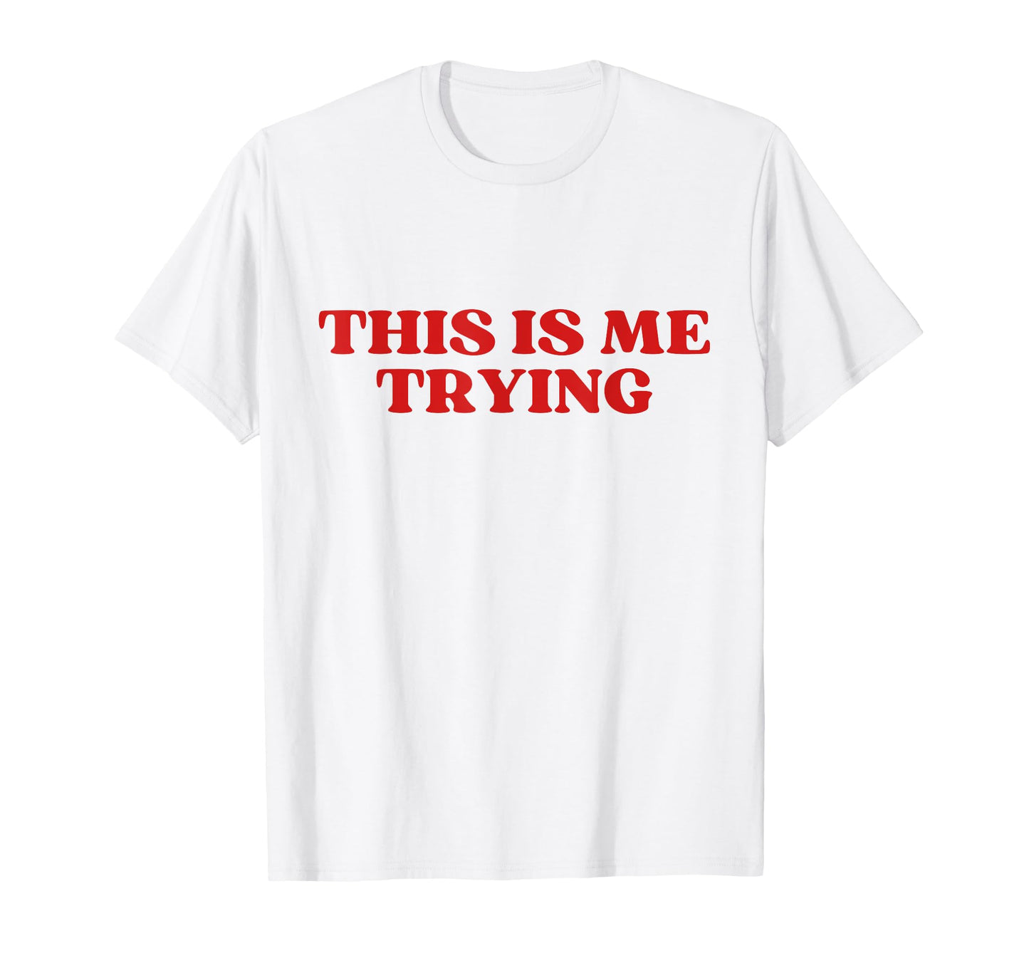 Original This Is Me Trying Y2K T-Shirt - Streetwear Style Men Women - T-Shirt, Sweatshirt, Hoodie