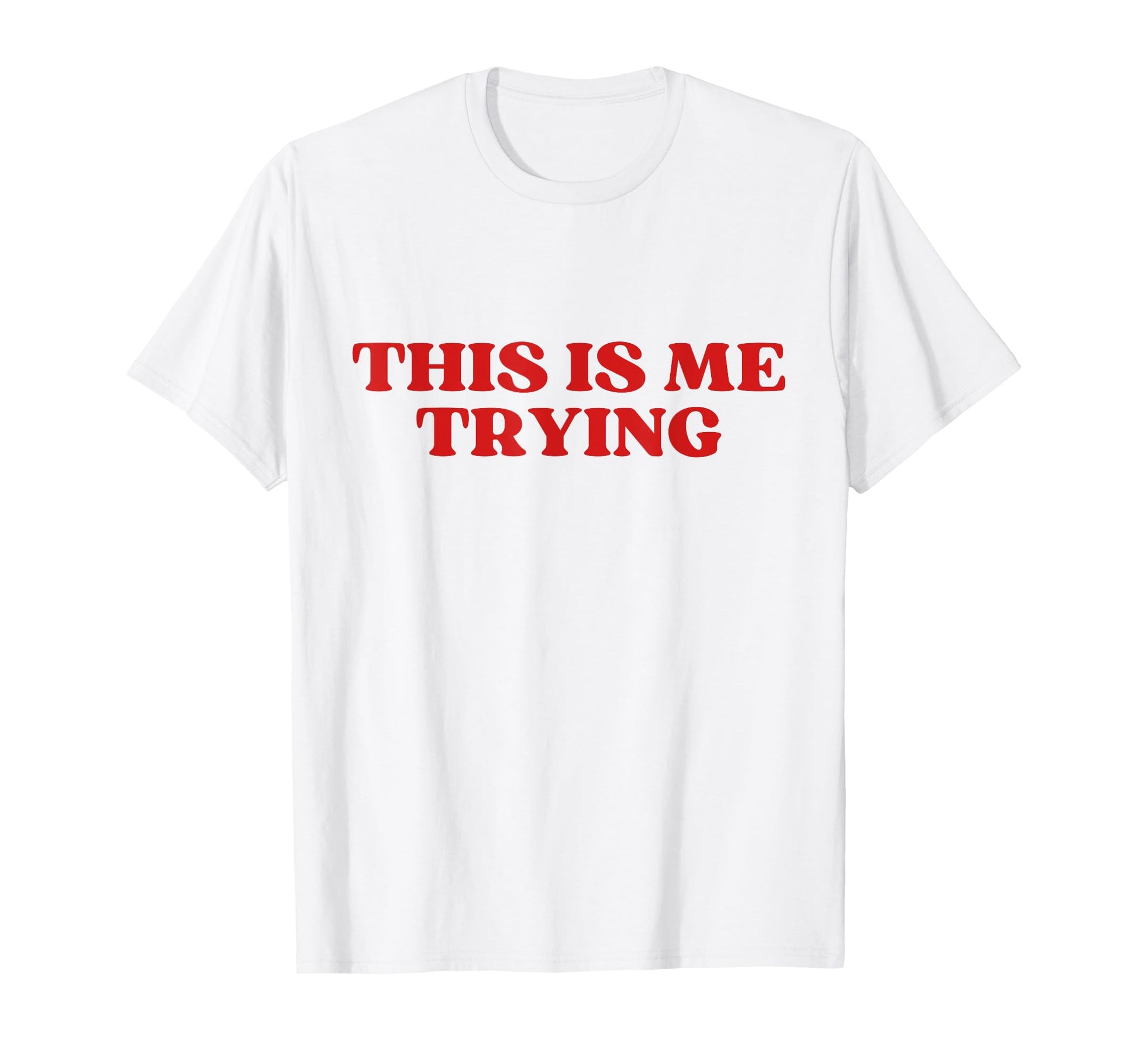 Original This Is Me Trying Y2K T-Shirt - Streetwear Style Men Women - T-Shirt, Sweatshirt, Hoodie