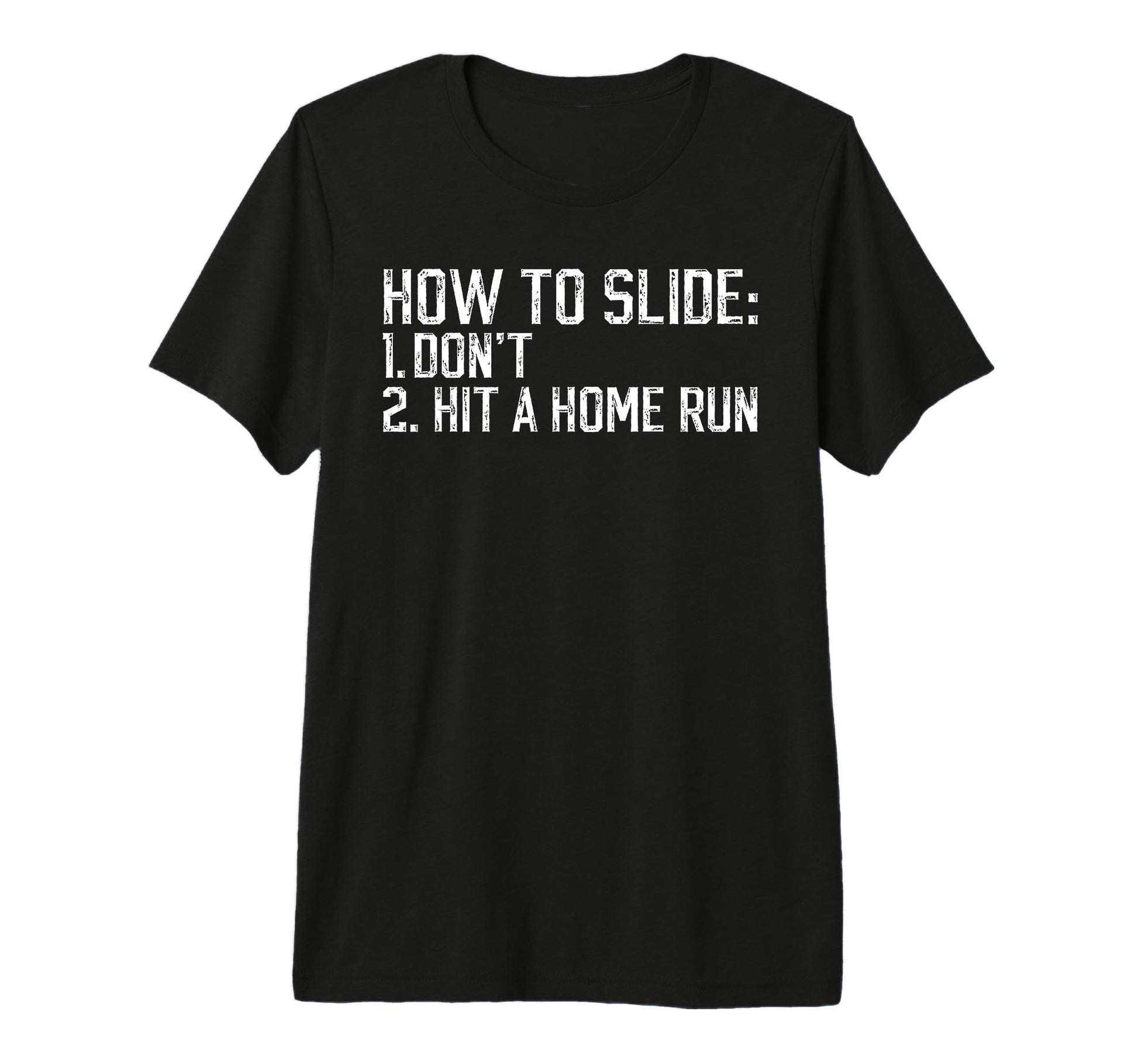 How To Slide Dont Hit Home Run T-Shirt - Aesthetic Graphic for Adults - T-Shirt, Sweatshirt, Hoodie