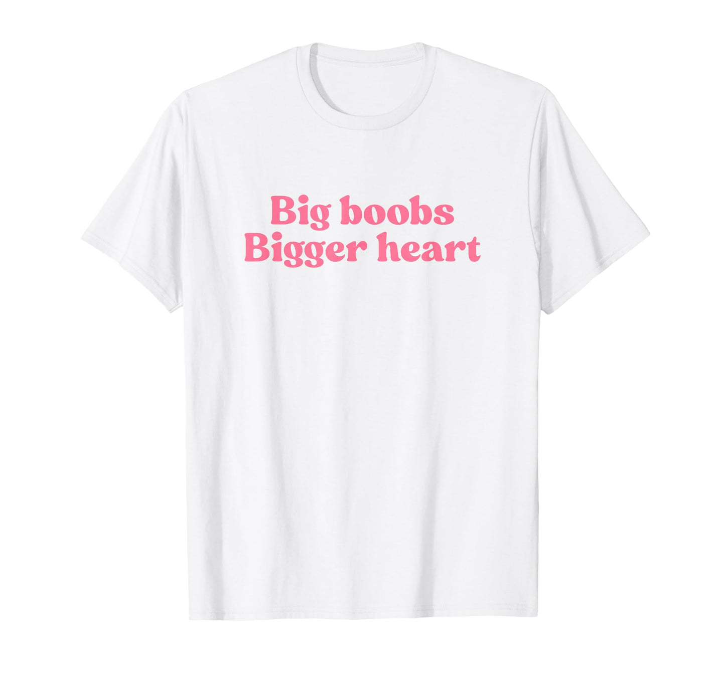Big Boobs Bigger Heart Y2K Aesthetic T-Shirt - Aesthetic Graphic Unisex - T-Shirt, Sweatshirt, Hoodie