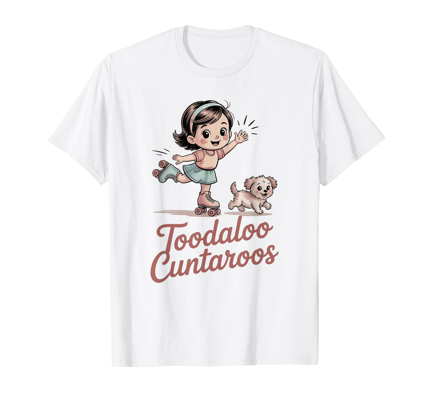 Toodaloo Cuntaroo Sarcastic 50S Roller T-Shirt - Graphic Print Unisex - T-Shirt, Sweatshirt, Hoodie