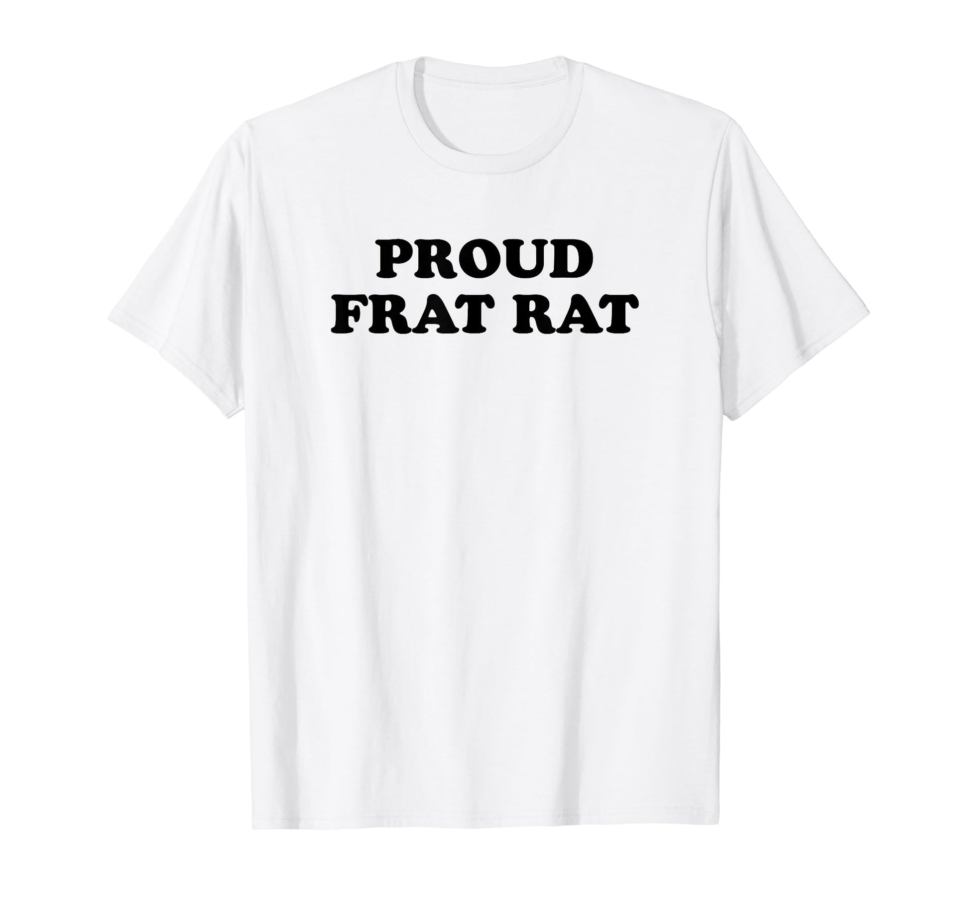 Proud Frat Rat Funny Y2K Aesthetic T-Shirt - Custom Art Print for Adults - T-Shirt, Sweatshirt, Hoodie