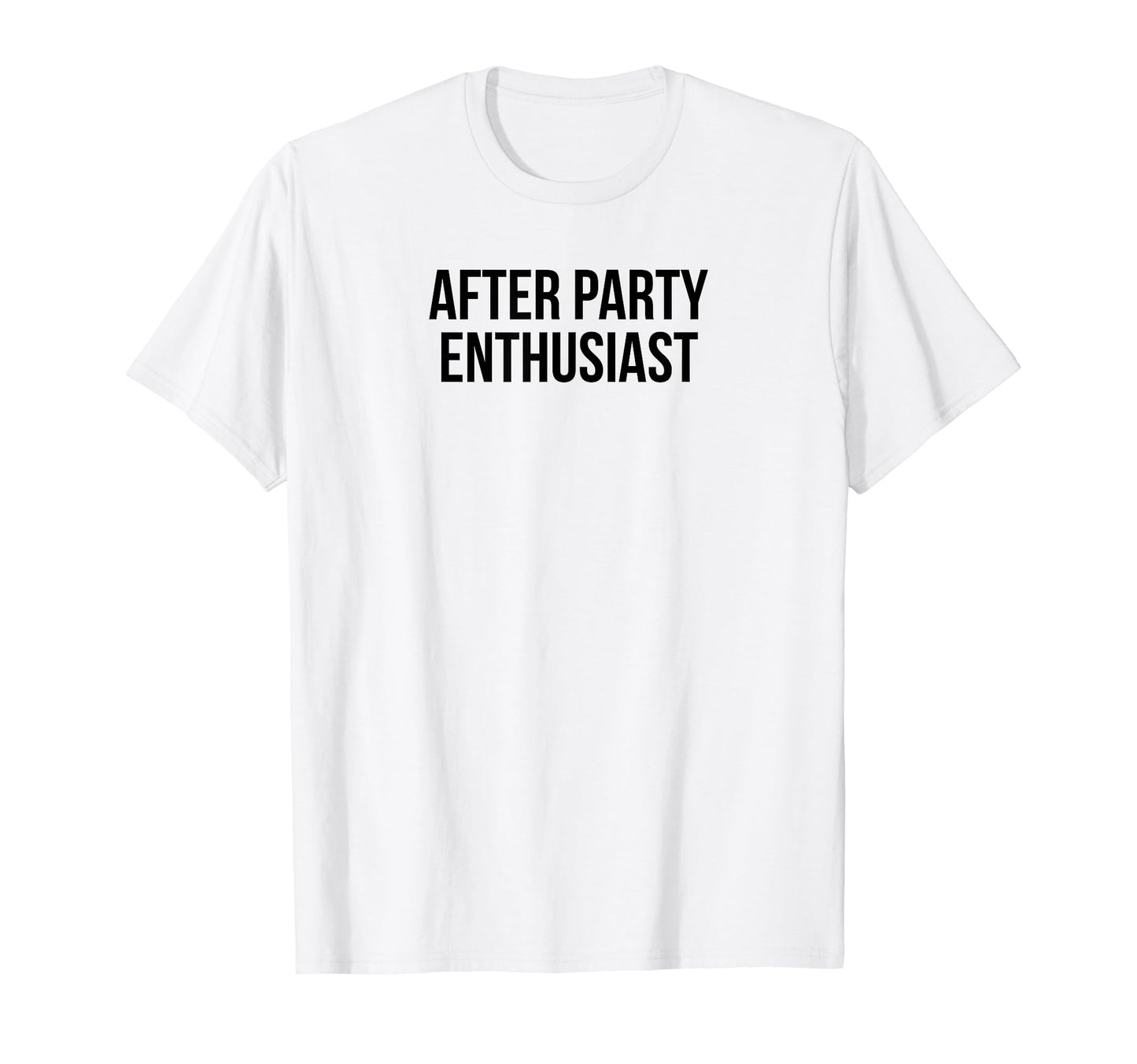 After Party Enthusiast Y2K Aesthetic T-Shirt - Minimalist Print for Adults - T-Shirt, Sweatshirt, Hoodie