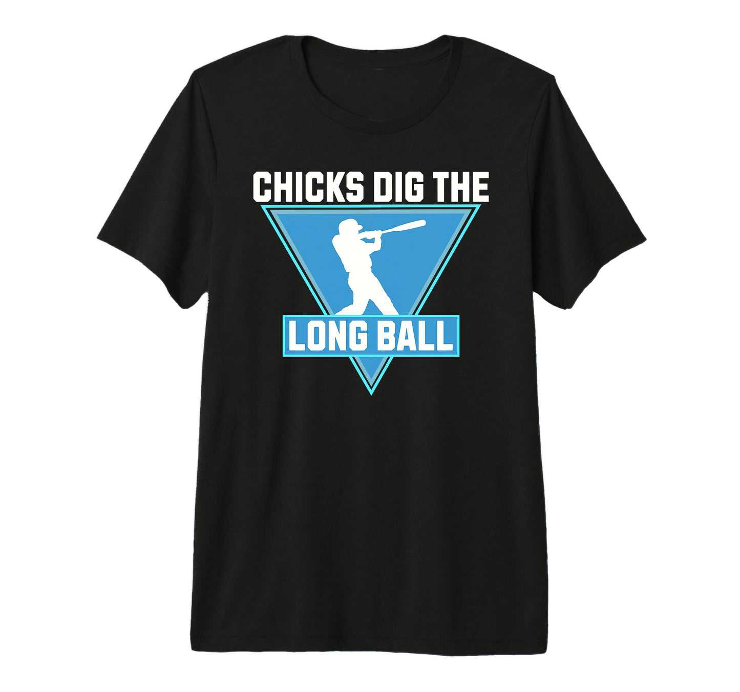Funny Baseball Chicks Dig Long Ball T-Shirt - Fun Novelty Design Unisex - T-Shirt, Sweatshirt, Hoodie