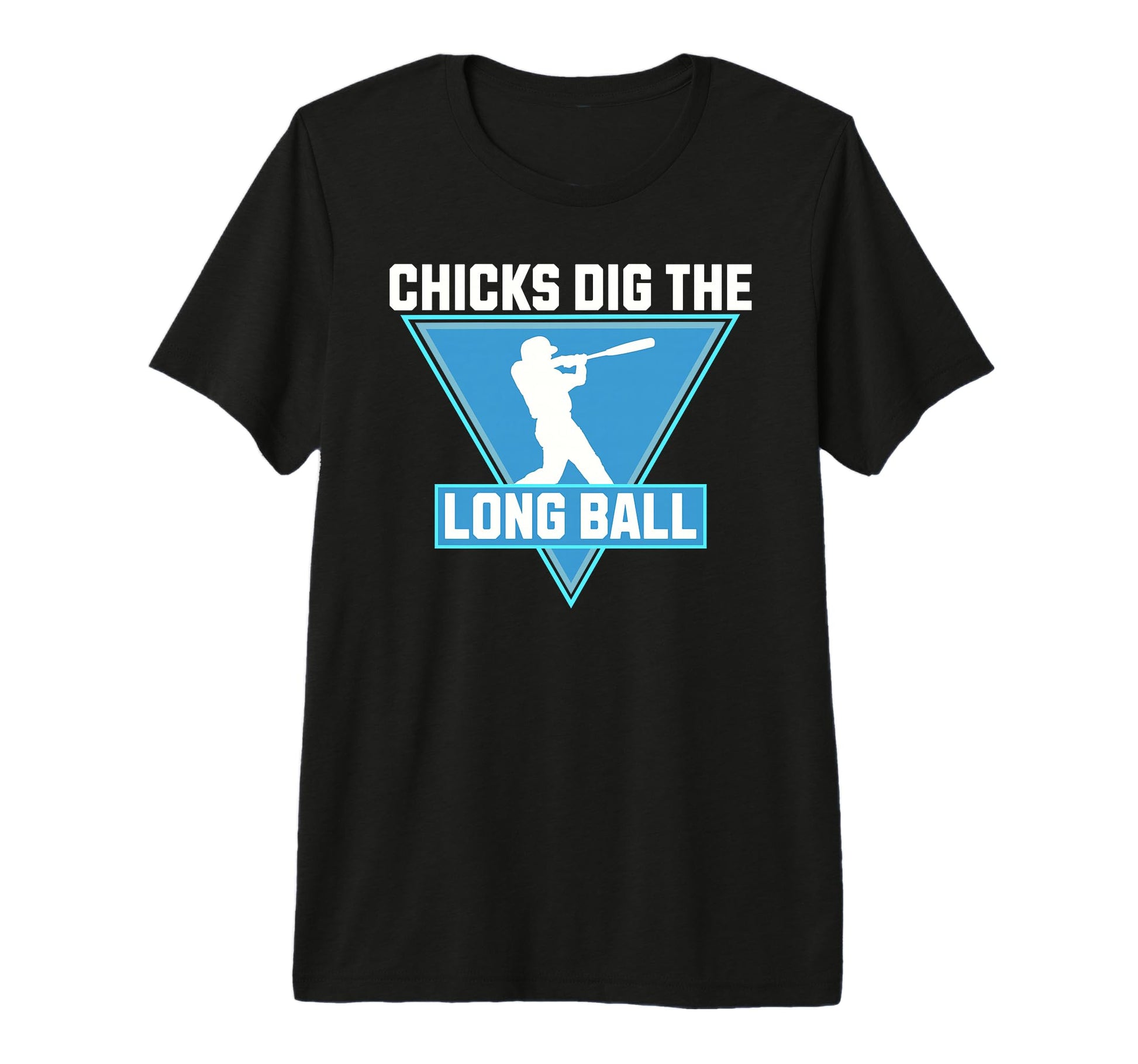 Funny Baseball Chicks Dig Long Ball T-Shirt - Fun Novelty Design Unisex - T-Shirt, Sweatshirt, Hoodie