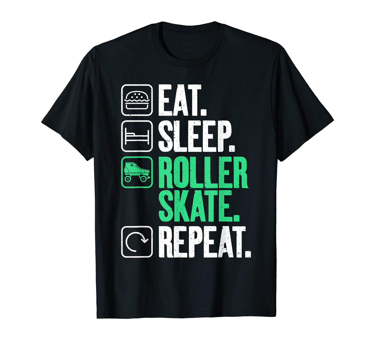Eat Sleep Roller Skate Repeat Roller T-Shirt - Novelty Apparel Men Women - T-Shirt, Sweatshirt, Hoodie