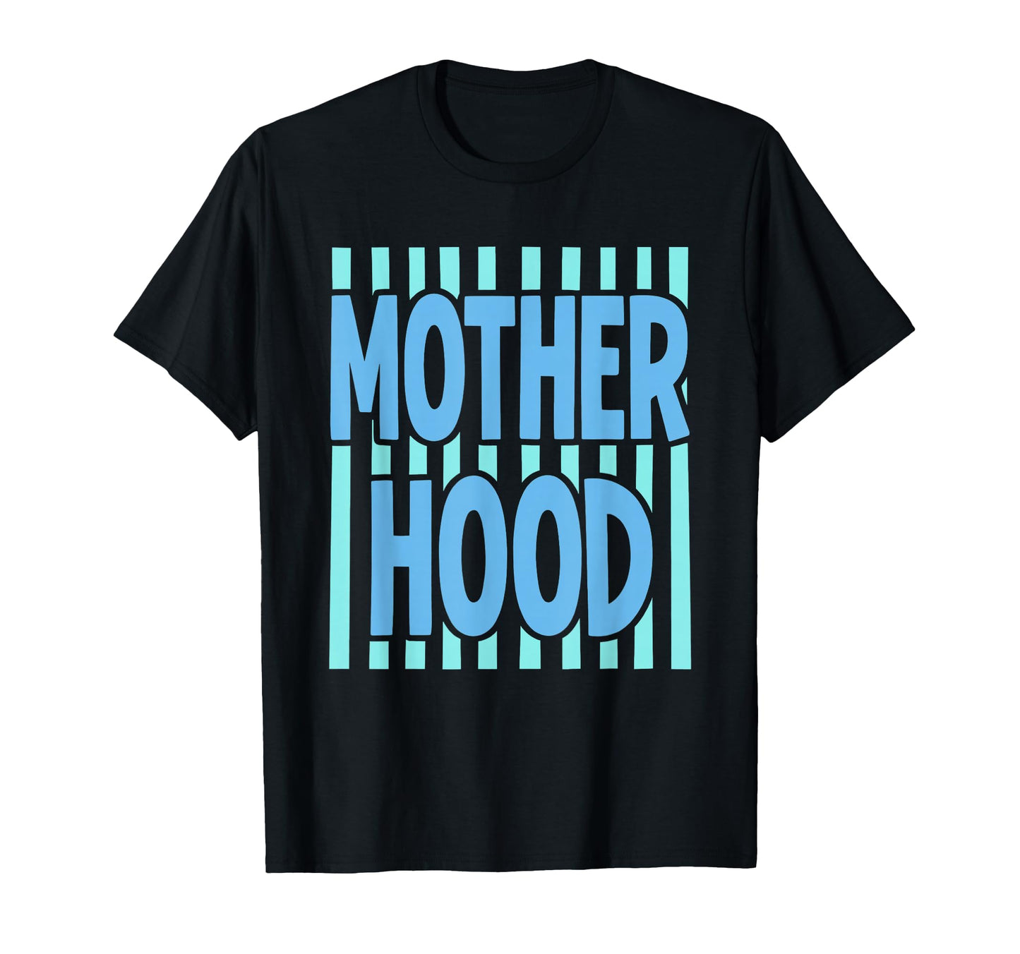 Motherhood Blue Stripe Typography T-Shirt - Fun Novelty Design Men Women - T-Shirt, Sweatshirt, Hoodie