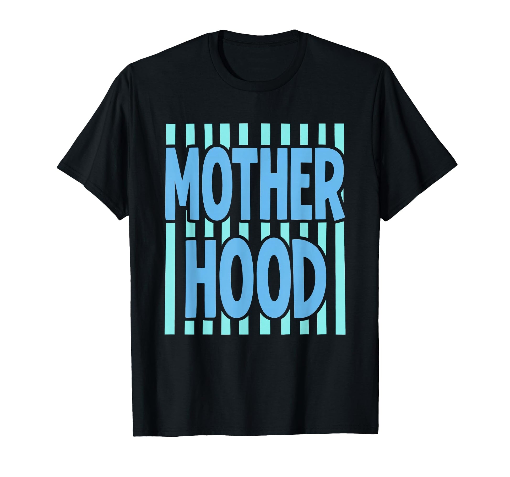 Motherhood Blue Stripe Typography T-Shirt - Fun Novelty Design Men Women - T-Shirt, Sweatshirt, Hoodie