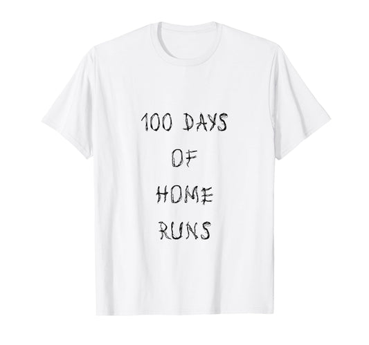 100 Days Home Runs T-Shirt - Aesthetic Graphic Men Women - T-Shirt, Sweatshirt, Hoodie