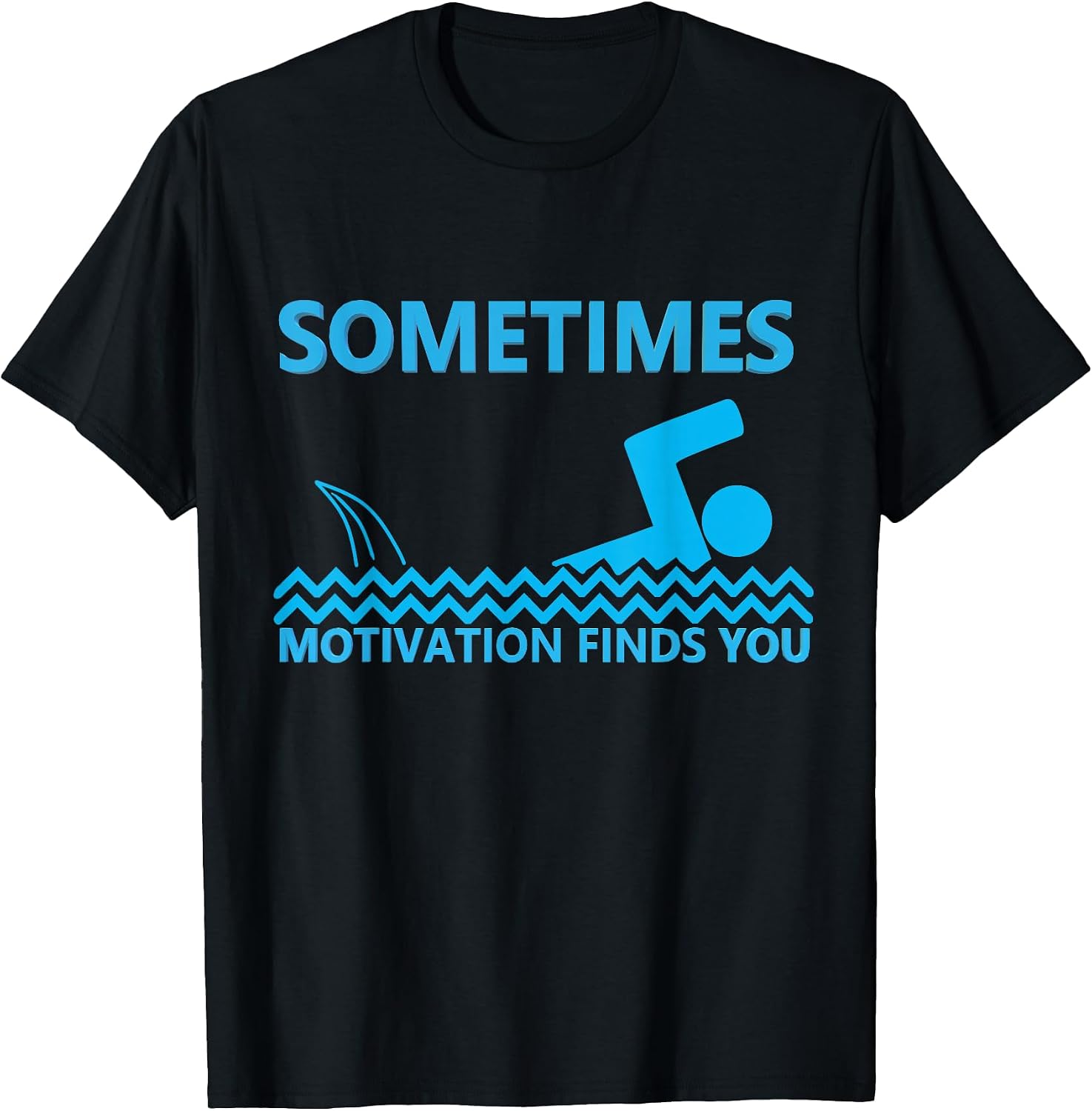Sometimes Motivation Finds You Shark Sarcastic - Adult & Kids T-Shirts, Sweatshirts & Hoodies apparel design preview 1