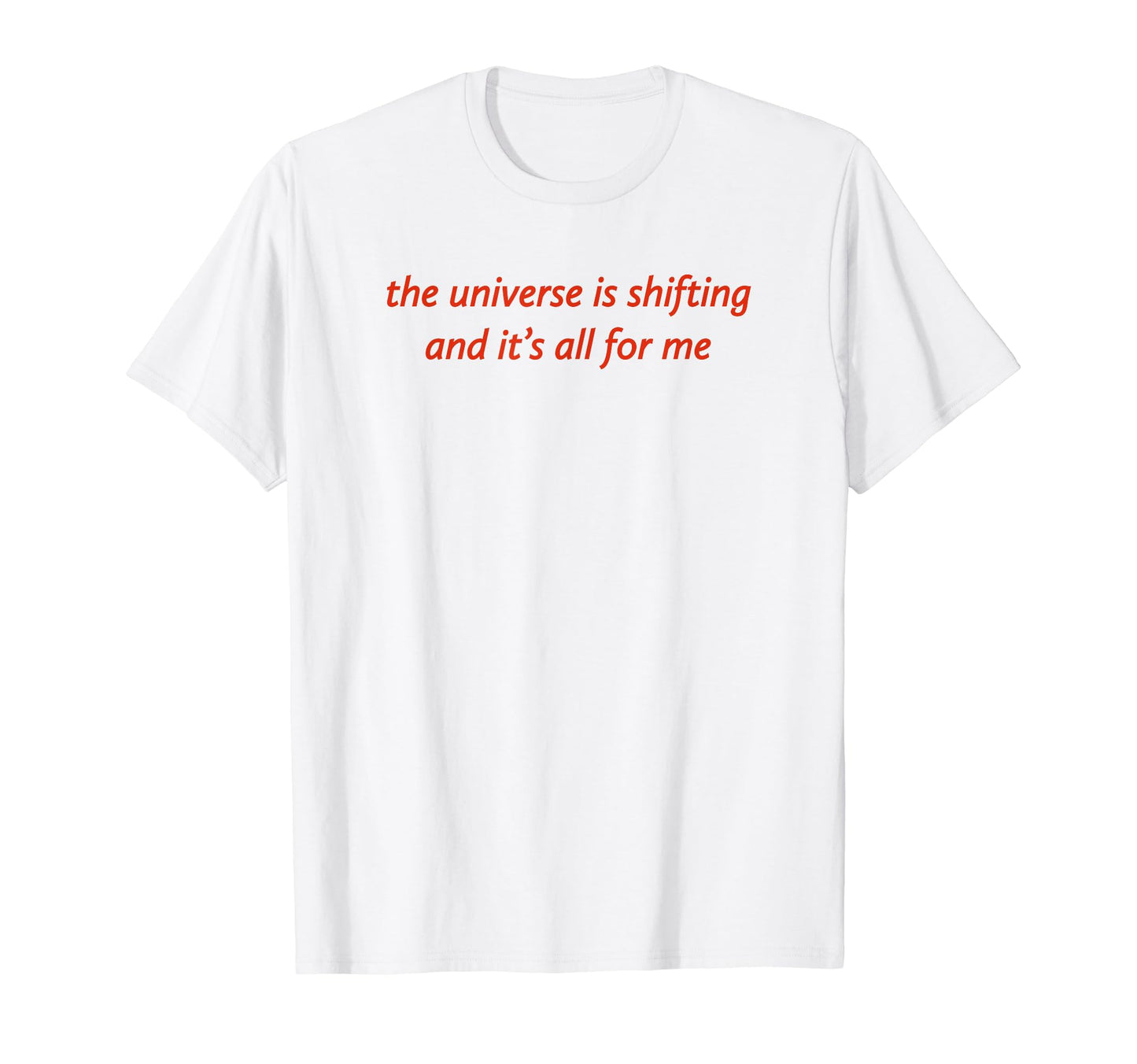 Universe Is Shifting And Its All Me Y2K T-Shirt - Graphic Print Unisex - T-Shirt, Sweatshirt, Hoodie