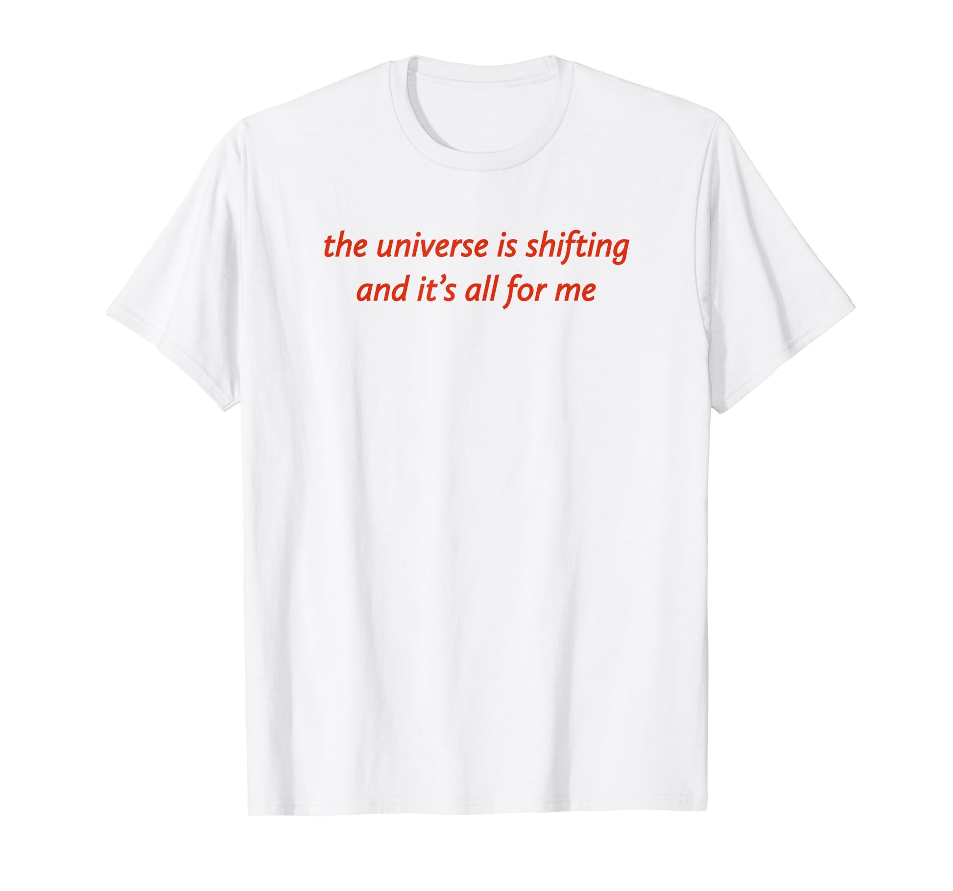 Universe Is Shifting And Its All Me Y2K T-Shirt - Graphic Print Unisex - T-Shirt, Sweatshirt, Hoodie