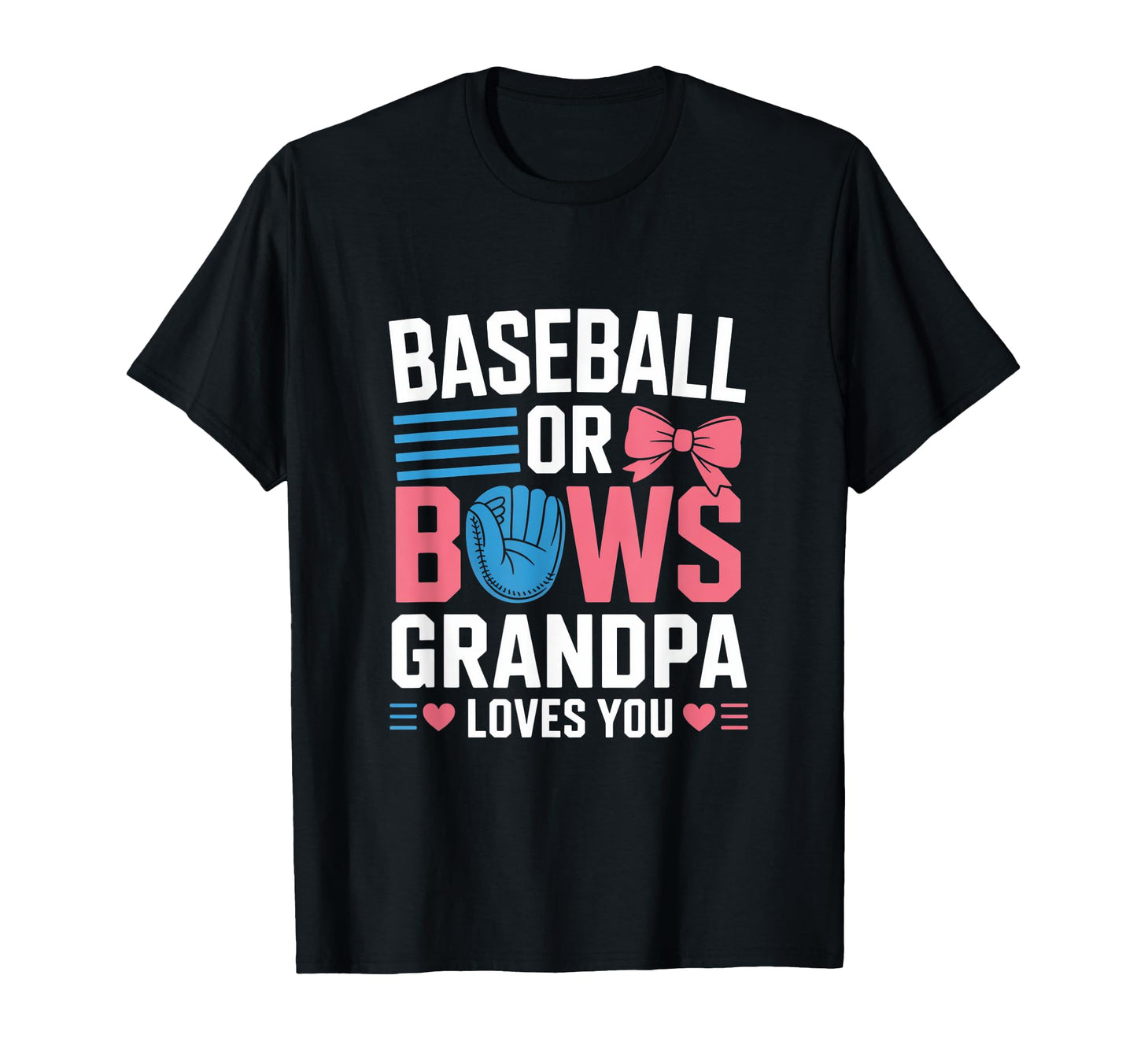 Gender Reveal Baseball Or Bows Grandpa T-Shirt - Trendy Graphic Unisex - T-Shirt, Sweatshirt, Hoodie