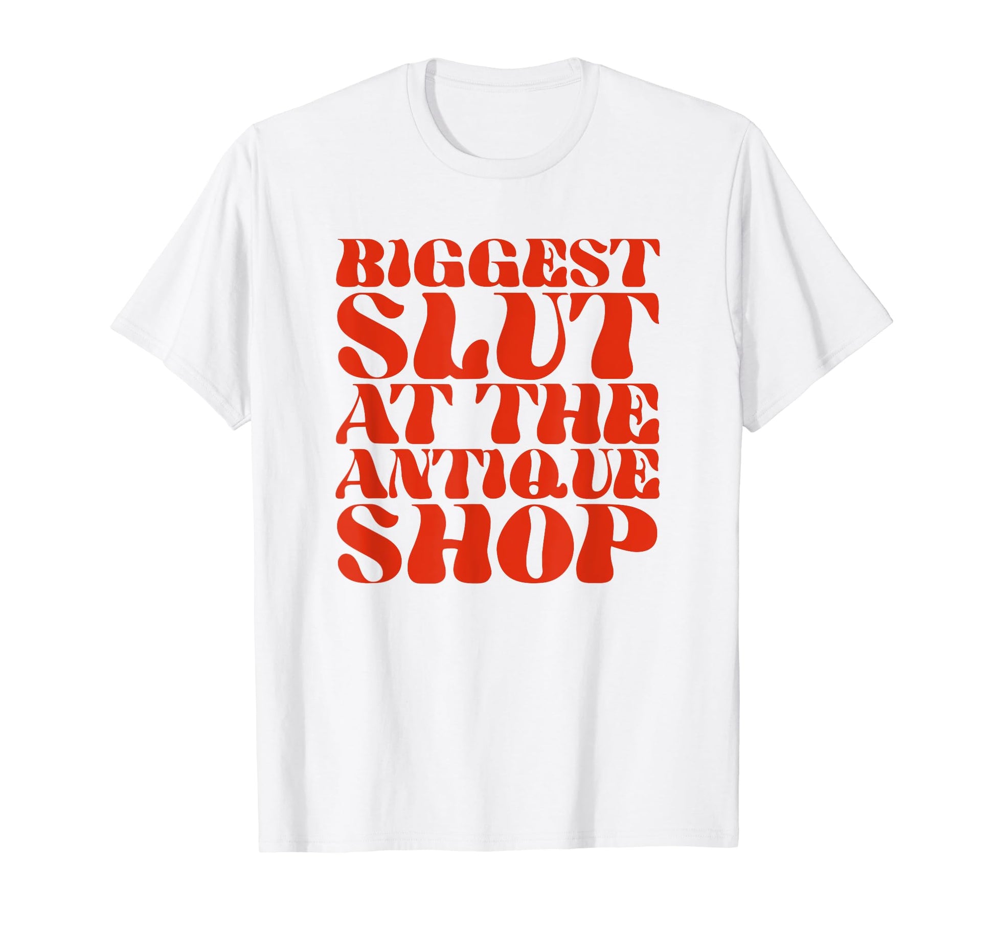 Biggest Slut Antique Shop Funny Y2K T-Shirt - Custom Art Print Unisex - T-Shirt, Sweatshirt, Hoodie