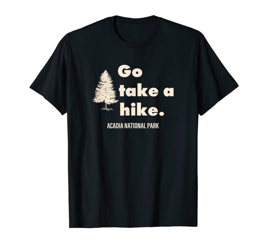 Acadia National Park Go Take Hike T-Shirt - Minimalist Print for Adults - T-Shirt, Sweatshirt, Hoodie
