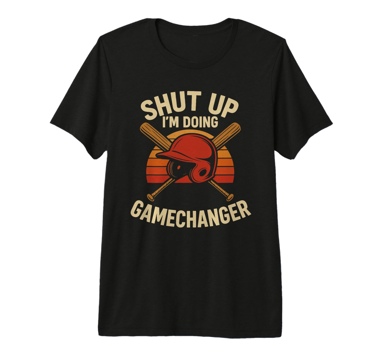 Shut Up Im Doing Gamechanger Baseball T-Shirt - Aesthetic Graphic Unisex - T-Shirt, Sweatshirt, Hoodie