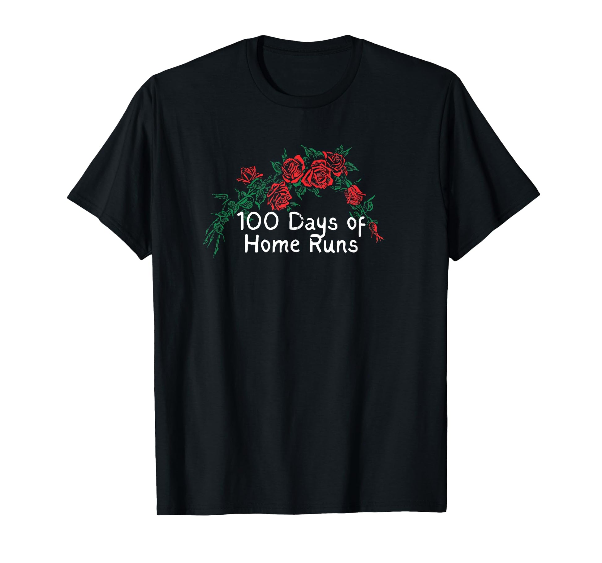 Funny Red Roses 100 Days Home Runs T-Shirt - Trendy Graphic for Adults - T-Shirt, Sweatshirt, Hoodie