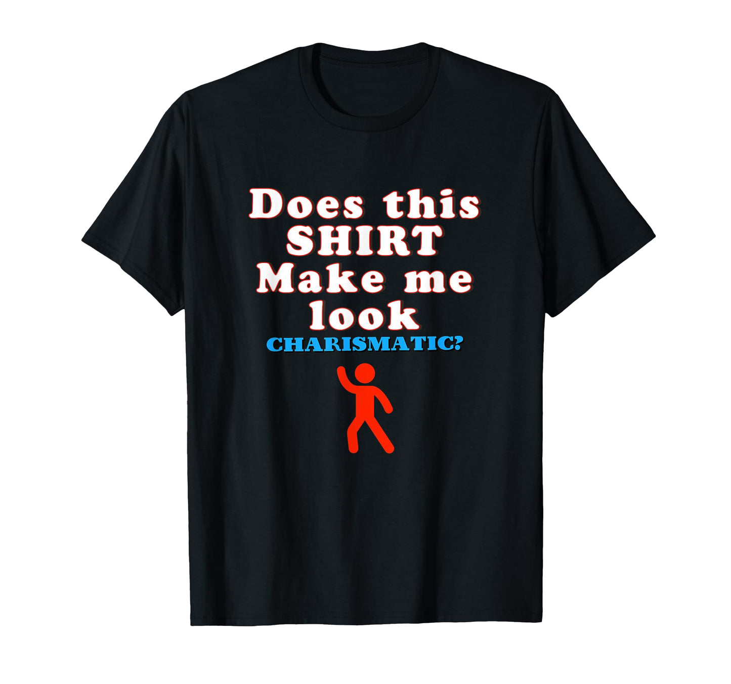 Charisma Booster Funny Bold T-Shirt - Custom Art Print for Adults - T-Shirt, Sweatshirt, Hoodie