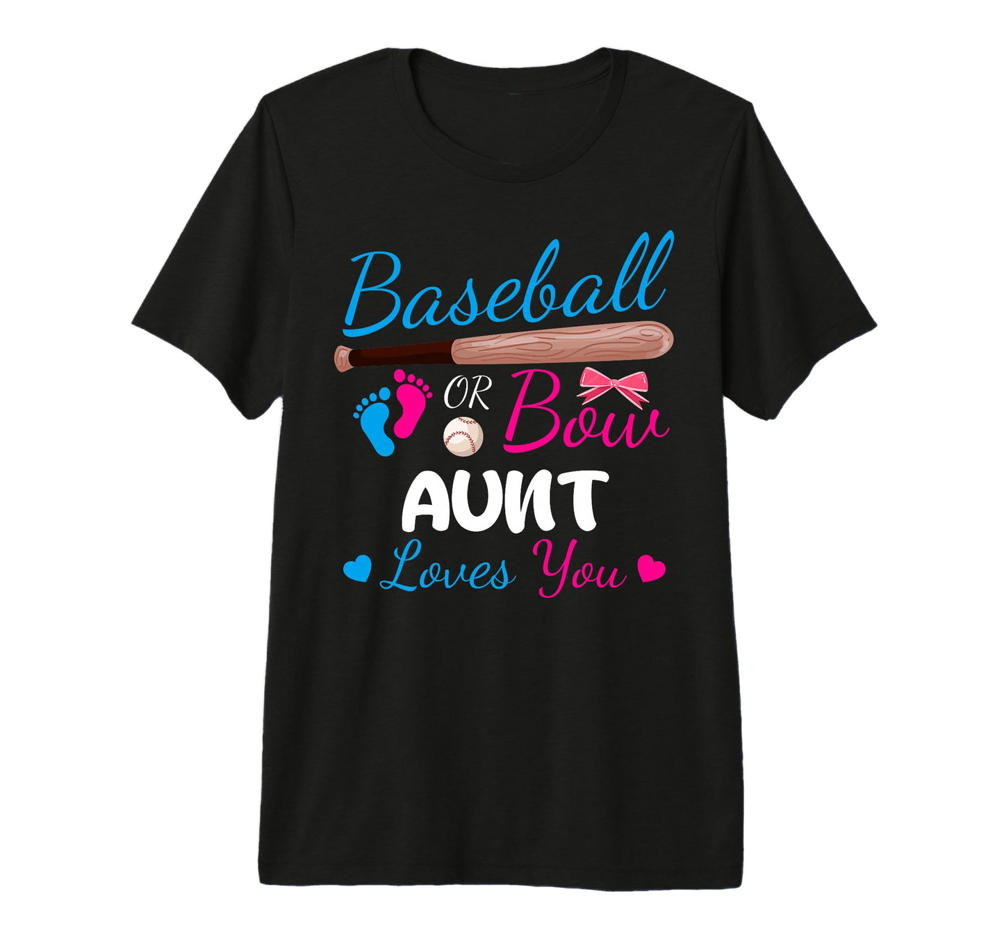 Baseball Or Bow Aunt Loves You T-Shirt - Casual Everyday Wear Men Women - T-Shirt, Sweatshirt, Hoodie