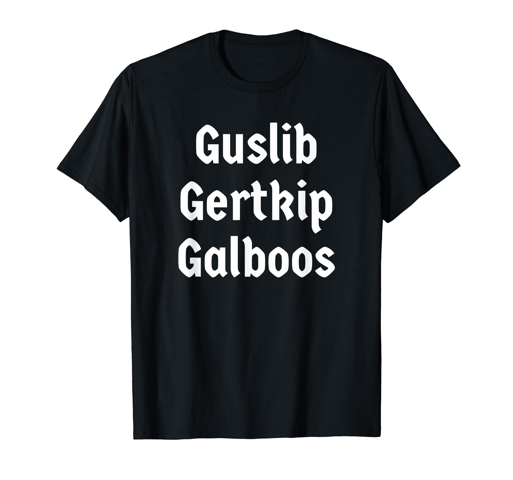 Guslib Gertkip Galboos Funny Y2K T-Shirt - Trendy Graphic Men Women - T-Shirt, Sweatshirt, Hoodie