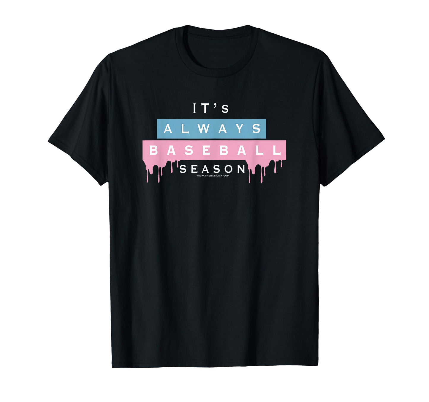 Its Always Baseball Season T-Shirt - Streetwear Style Men Women - T-Shirt, Sweatshirt, Hoodie