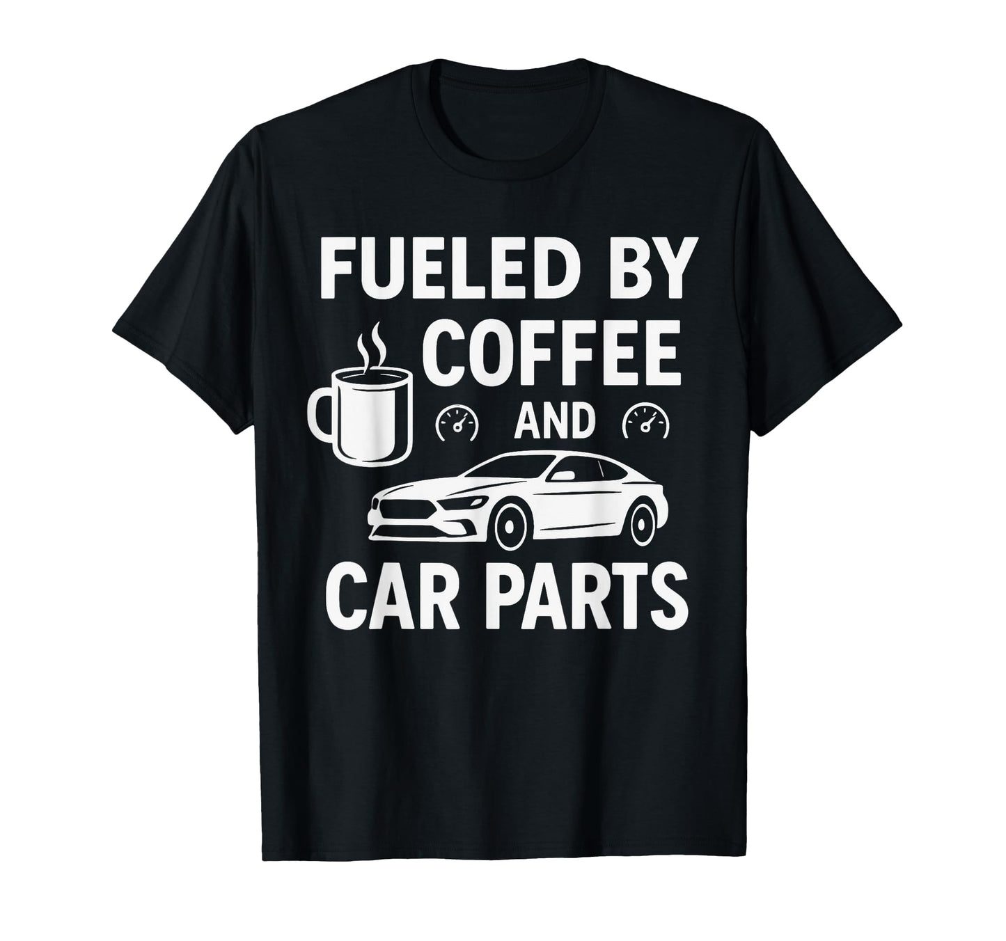 Fueled Coffee And Car Parts Car Guy T-Shirt - Minimalist Print for Adults - T-Shirt, Sweatshirt, Hoodie