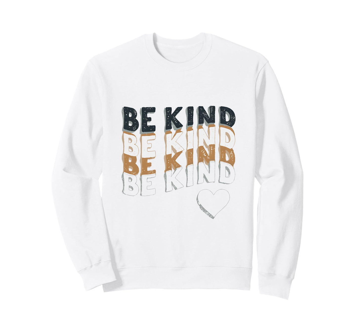 Be Kind Typography Cheerful Kindness Sweatshirt - Streetwear Style Unisex - T-Shirt, Sweatshirt, Hoodie