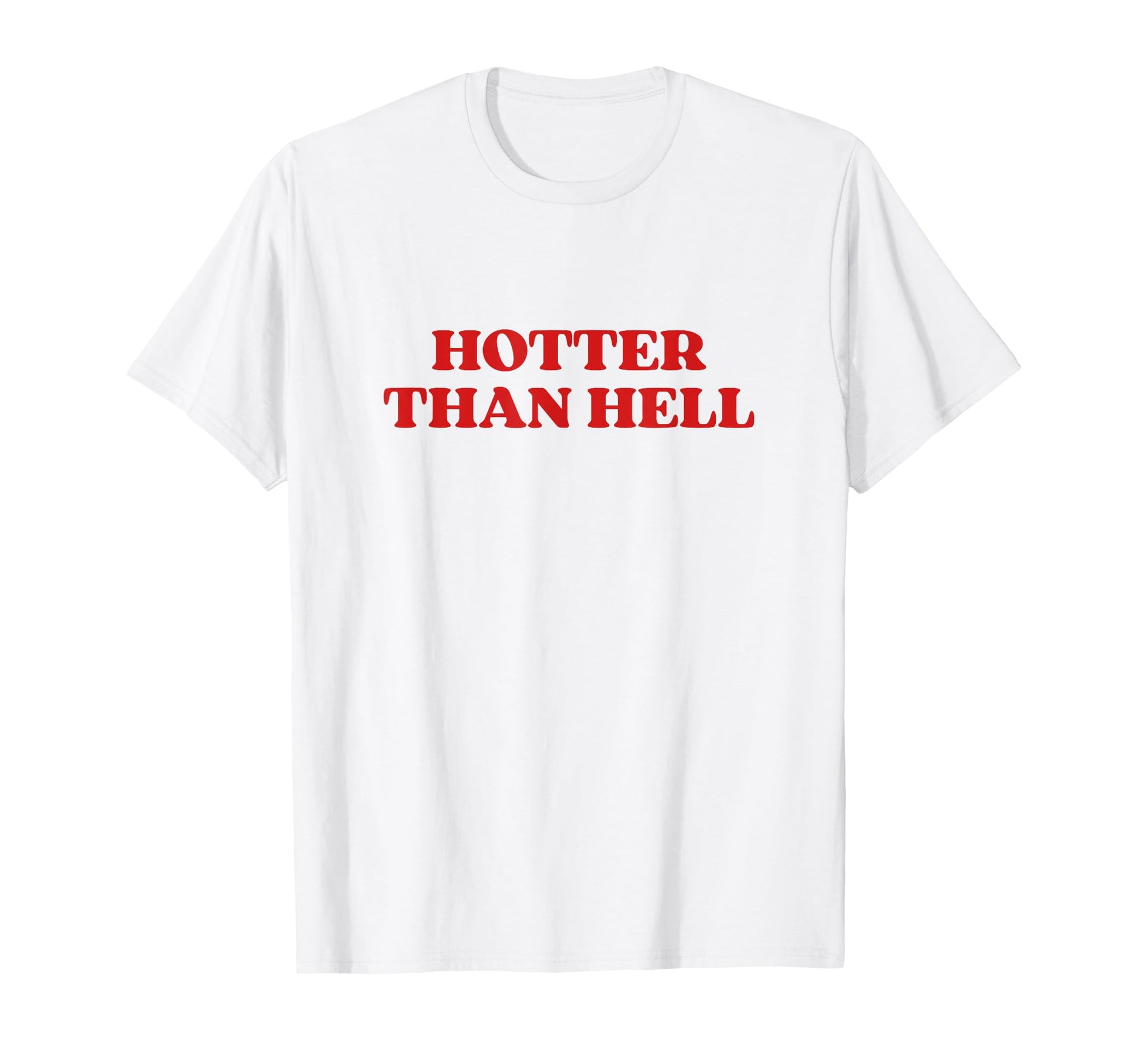 Hotter Than Hell Aesthetic Shirts T-Shirt - Minimalist Print Men Women - T-Shirt, Sweatshirt, Hoodie