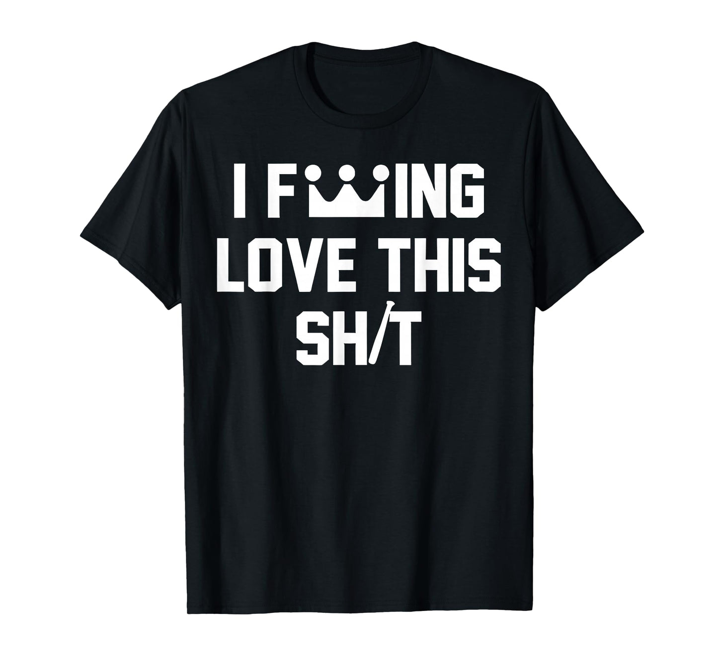 I Fucking Love This Shit Funny Baseball T-Shirt - Aesthetic Graphic Unisex - T-Shirt, Sweatshirt, Hoodie