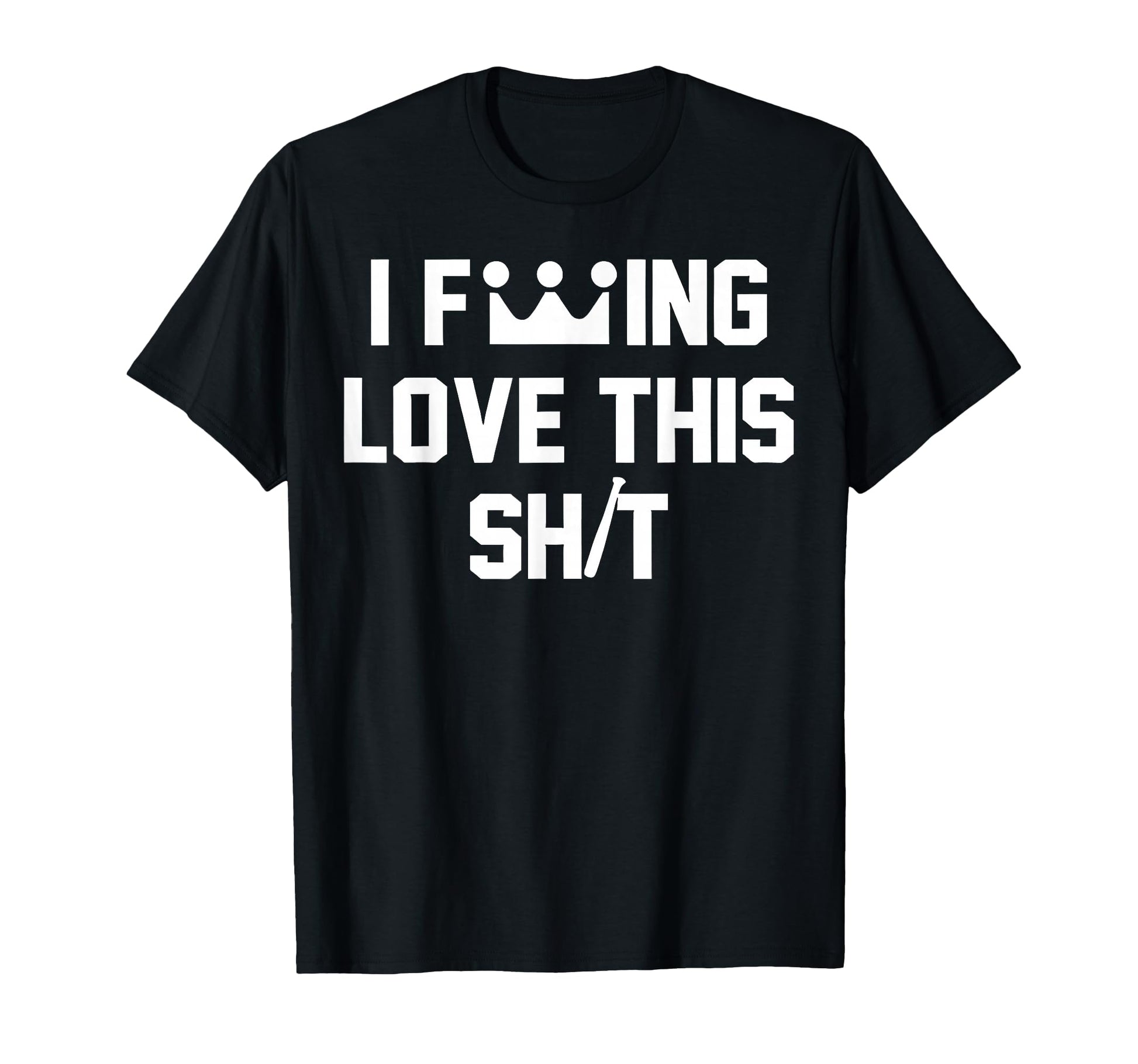 I Fucking Love This Shit Funny Baseball T-Shirt - Aesthetic Graphic Unisex - T-Shirt, Sweatshirt, Hoodie