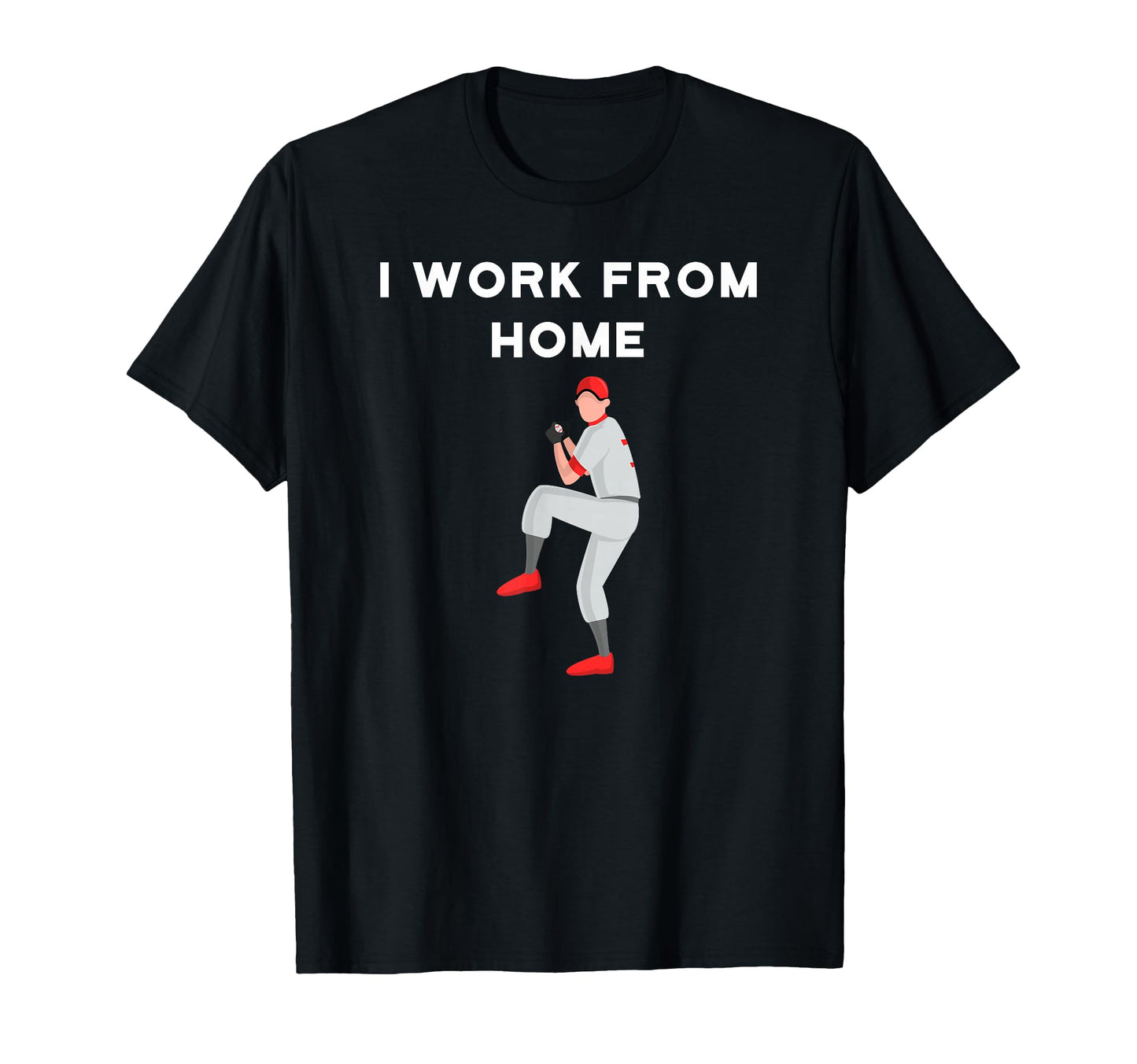 Funny Baseball Player I Work From T-Shirt - Novelty Apparel for Adults - T-Shirt, Sweatshirt, Hoodie