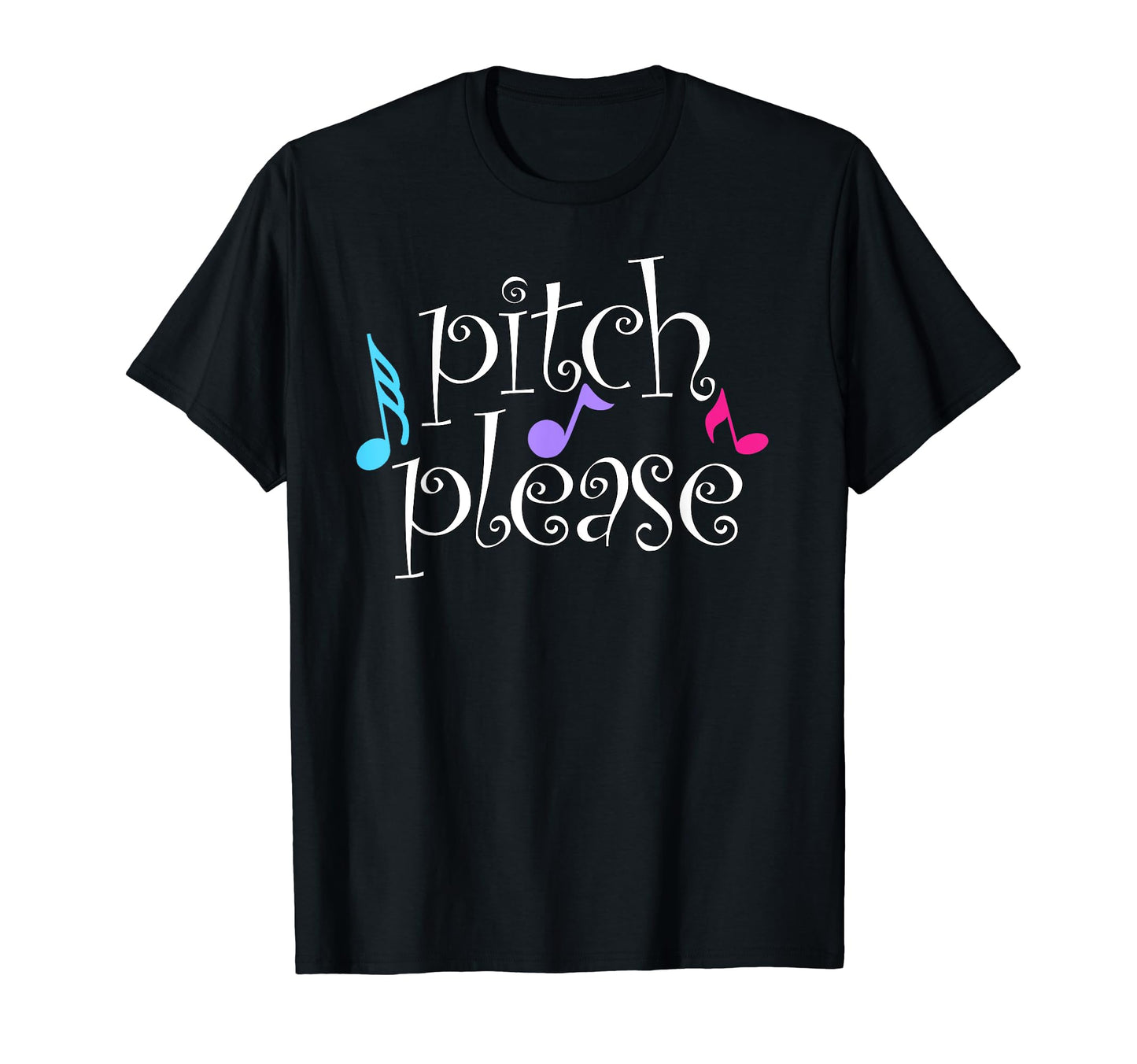 Pitch Please Music Notes Choir T-Shirt - Streetwear Style Men Women - T-Shirt, Sweatshirt, Hoodie