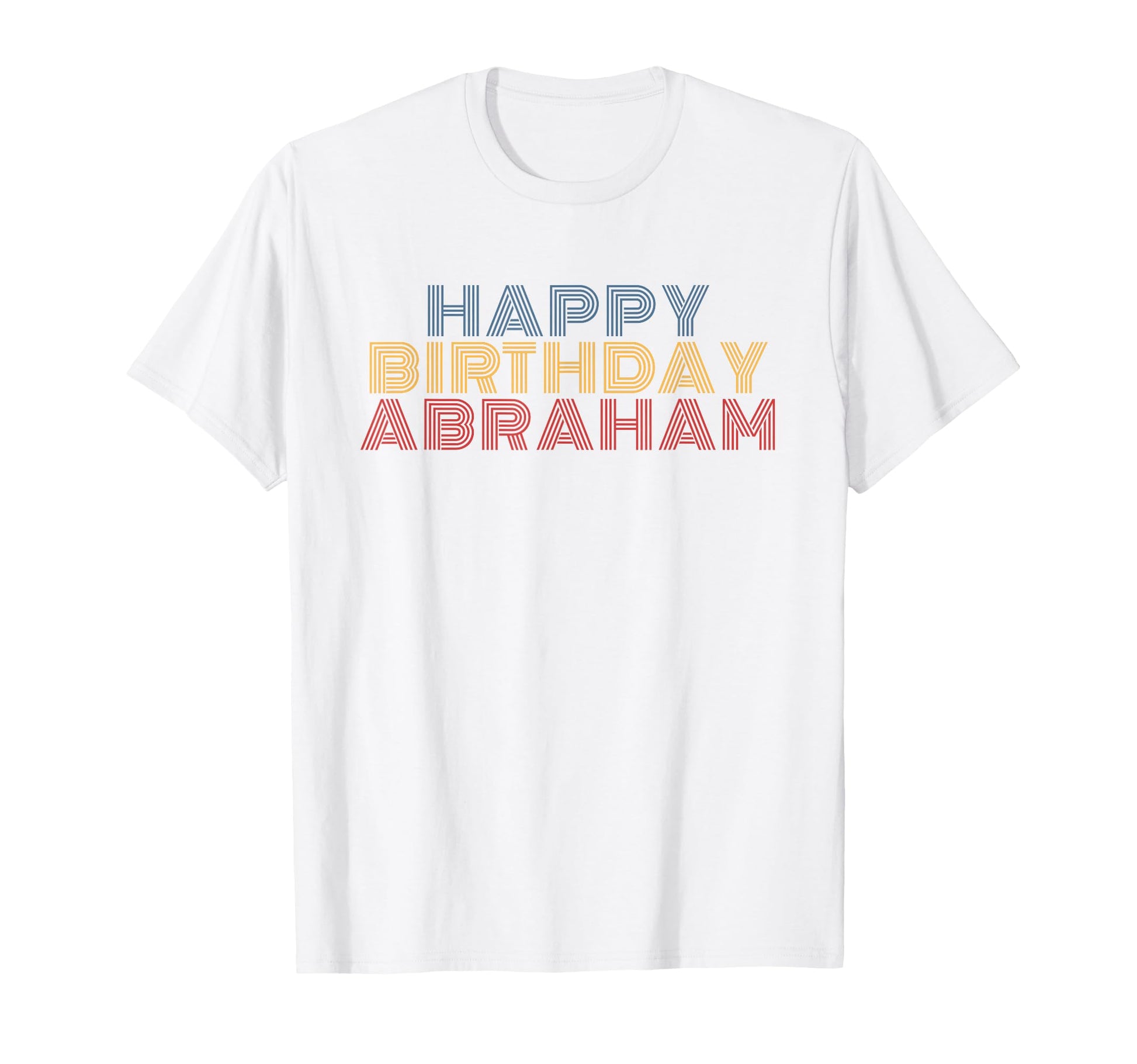 Happy Birthday Abraham Personalized T-Shirt - Graphic Print for Adults - T-Shirt, Sweatshirt, Hoodie