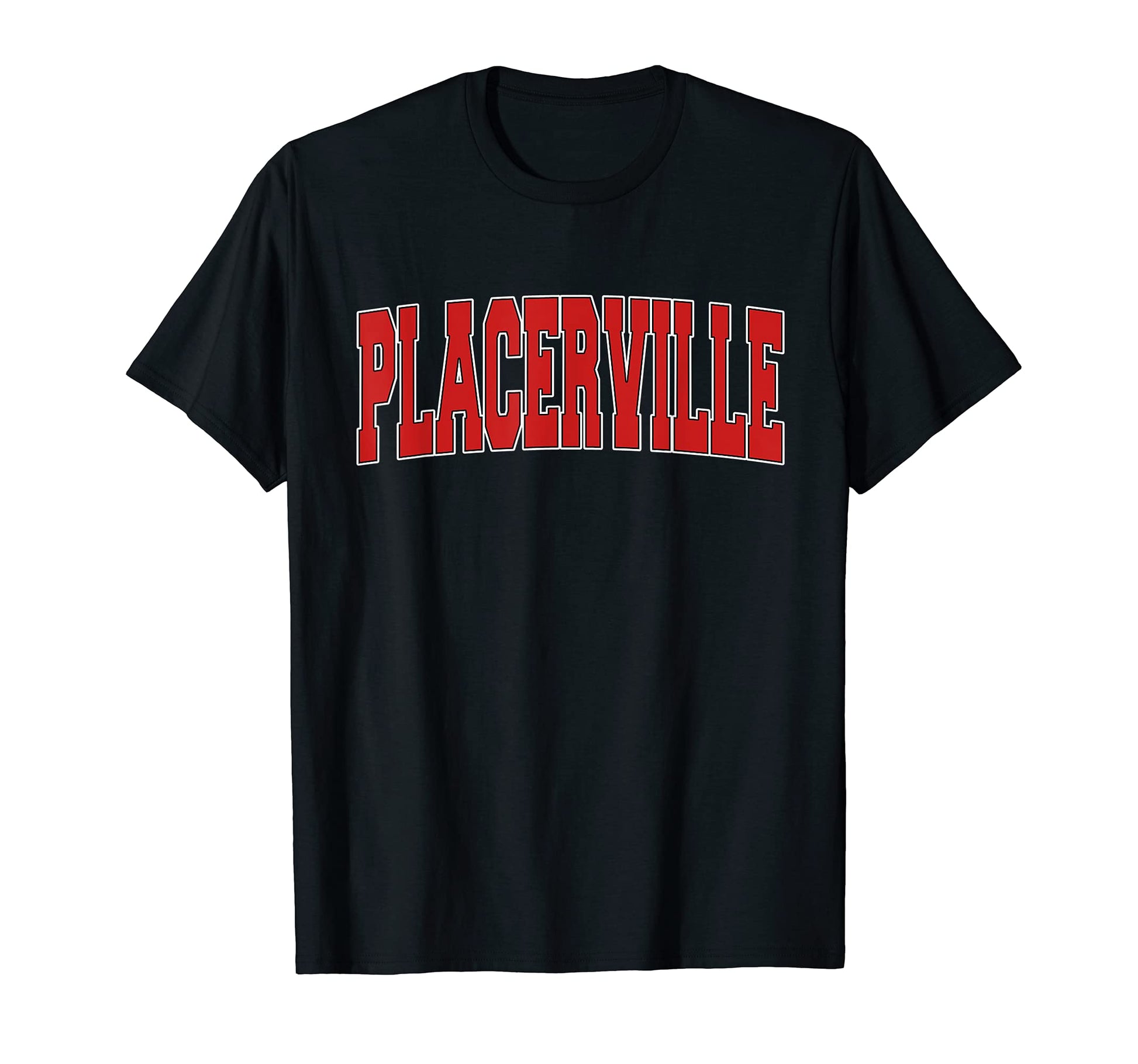 Placerville Ca California Varsity T-Shirt - Casual Everyday Wear Unisex - T-Shirt, Sweatshirt, Hoodie