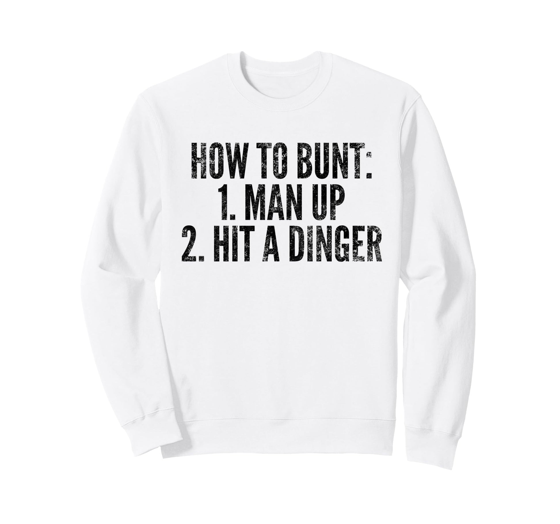 How To Bunt Hit Dinger Funny Sweatshirt - Trendy Graphic for Adults - T-Shirt, Sweatshirt, Hoodie