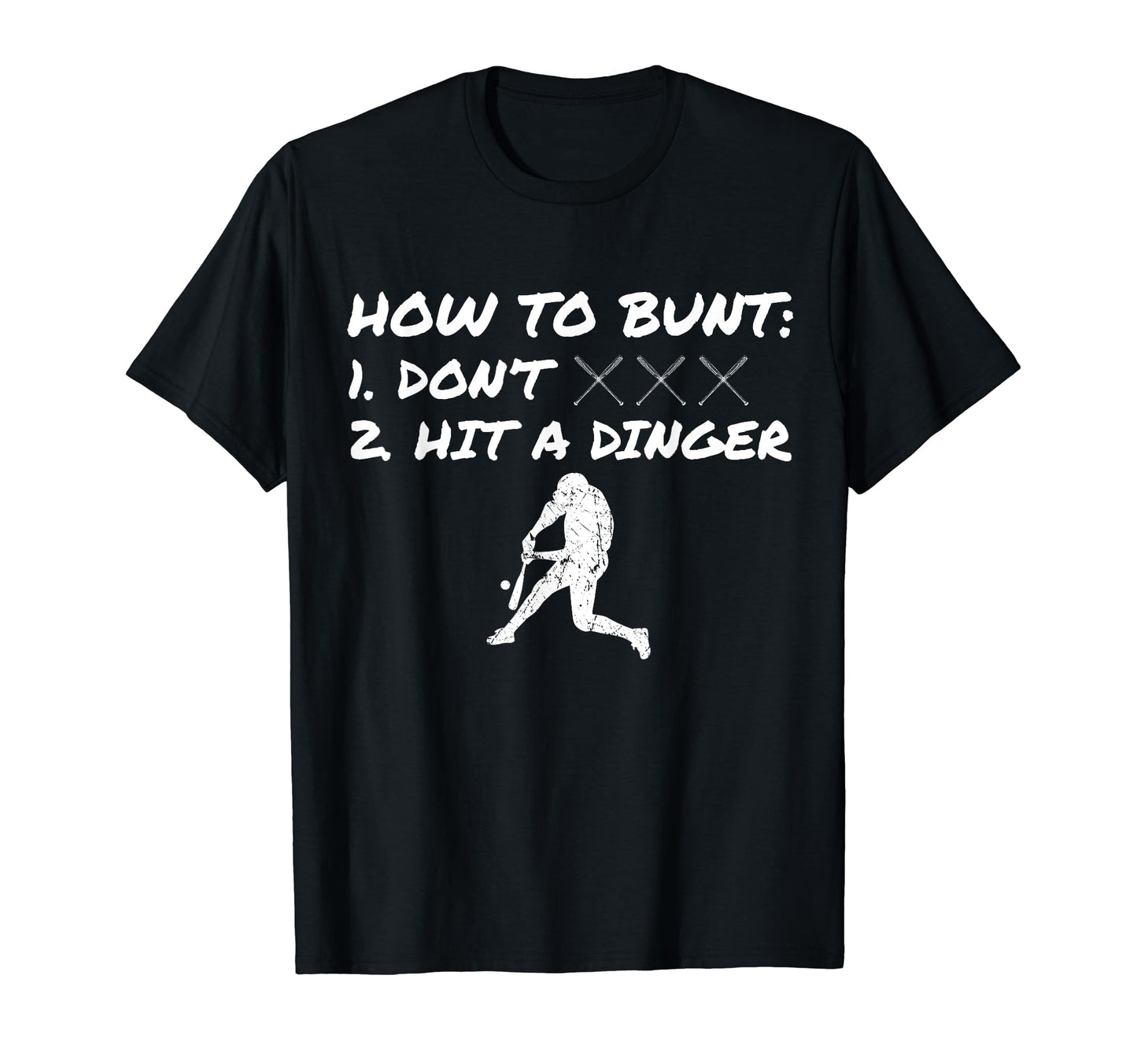 Funny Baseball How To Bunt Dont Hit Dinger T-Shirt - Novelty Apparel Unisex - T-Shirt, Sweatshirt, Hoodie